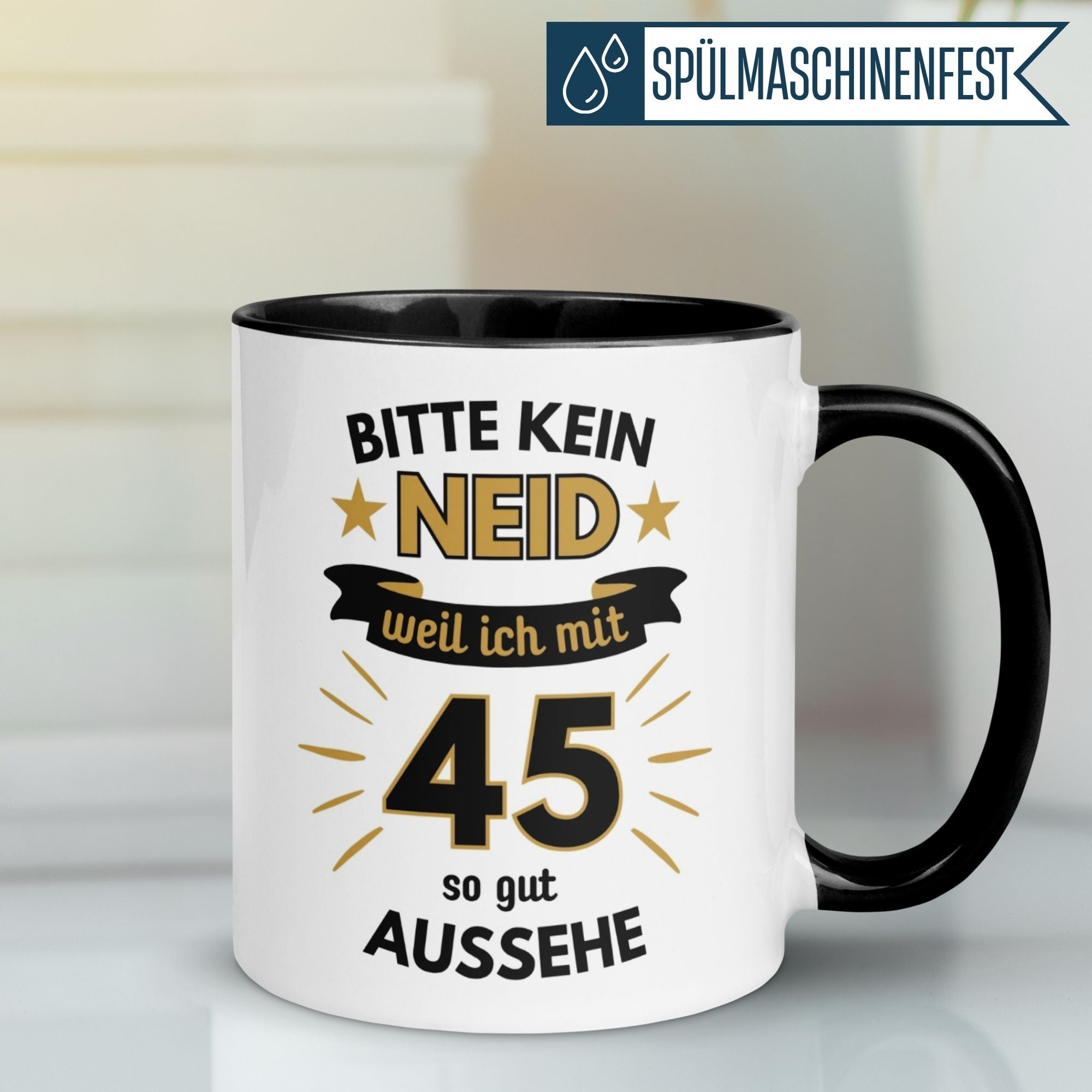 Humorous mug for 45th birthday with the quote "Bitte kein Neid – weil ich mit 45 so gut aussehe".