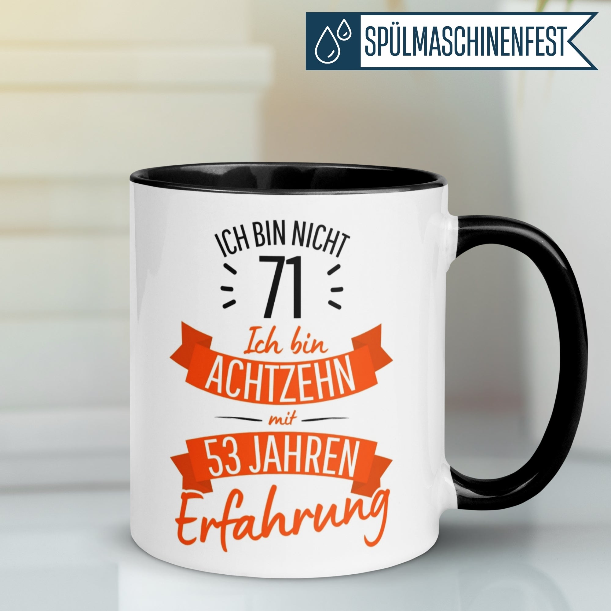 Tasse 71. Geburtstag | Sarkasmus & Spruch | Ich bin nicht 71 – Ich bin 18 mit 53 Jahren Erfahrung