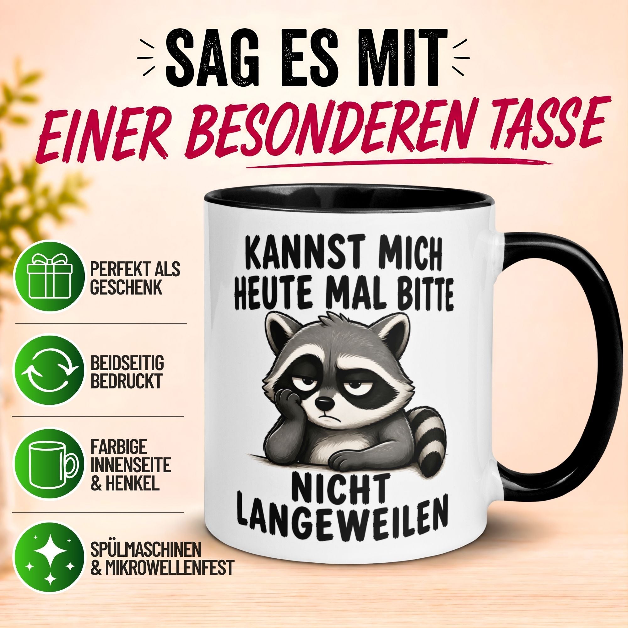 Tasse Waschbär – „Langweil mich nicht“ – Lustiges Morgenmuffel Geschenk