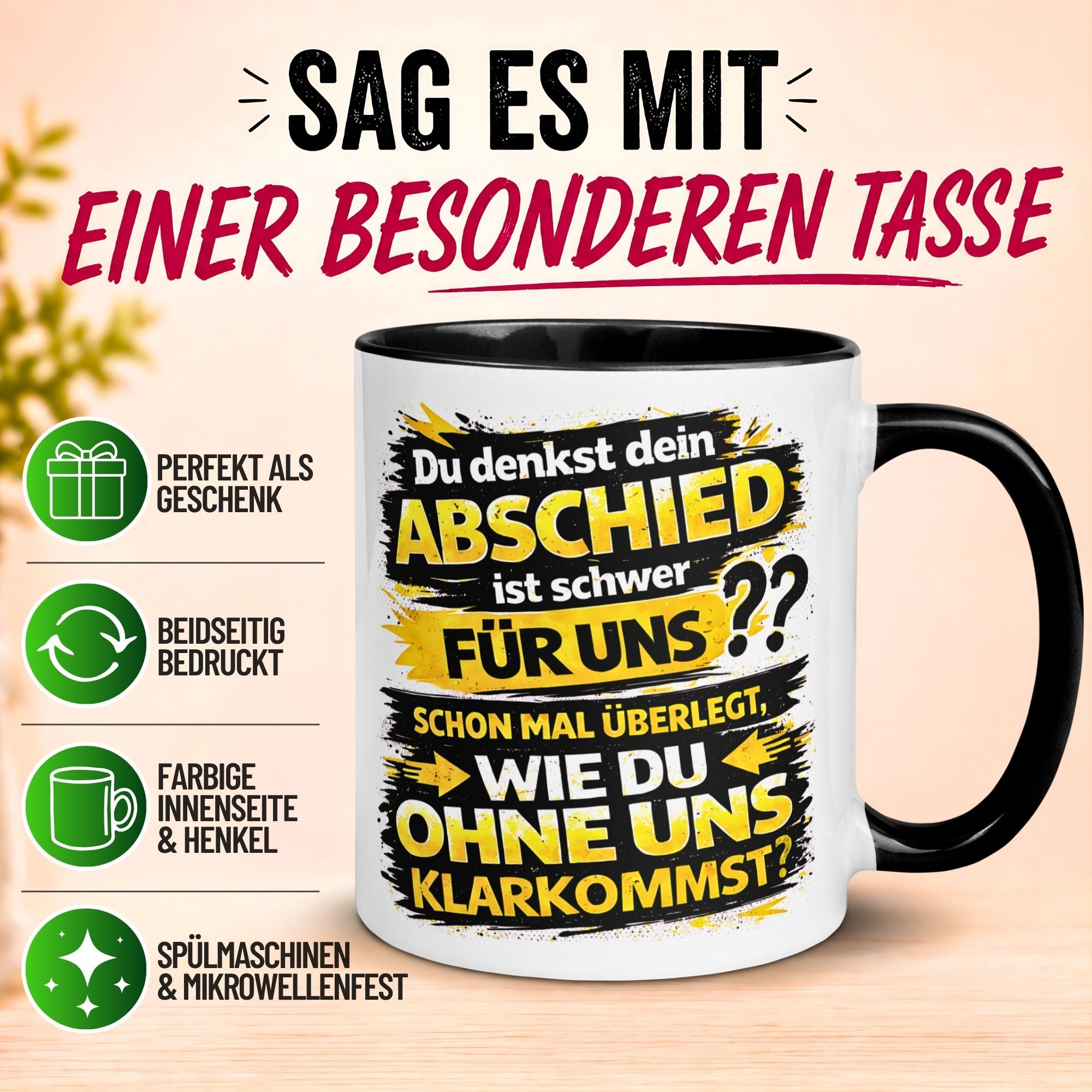 Tasse Abschied – „Du denkst DEIN Abschied ist schwer“ – Abschiedsgeschenk Kollege
