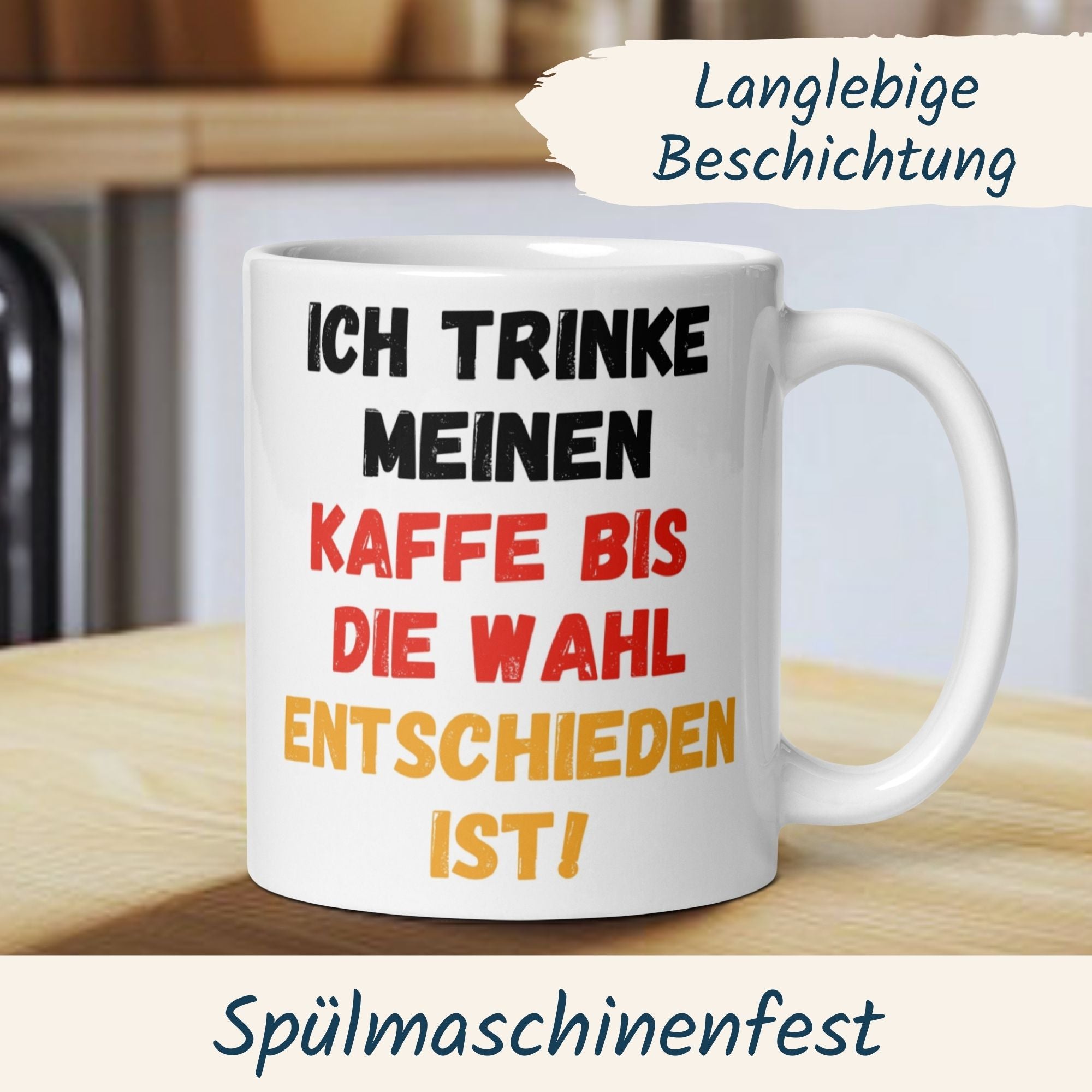 Momentals® Tasse mit humorvollem Spruch "Ich trinke meinen Kaffee bis die Wahl entschieden ist!"
