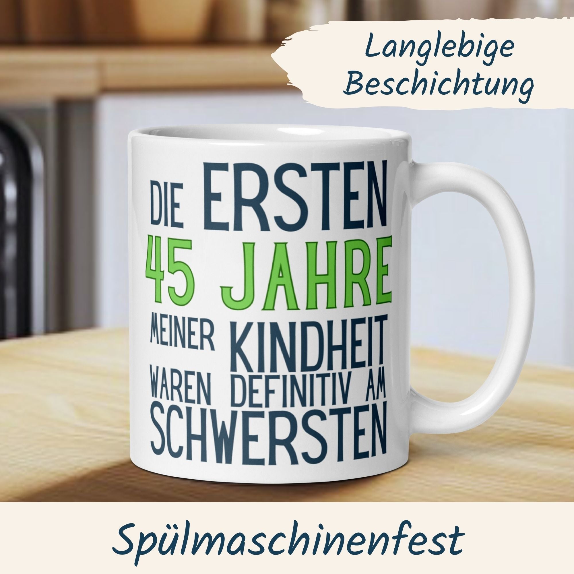 Momentals® Tasse 45. Geburtstag | Sarkasmus & Spruch | Die ersten 45 Jahre meiner Kindheit • Momentals