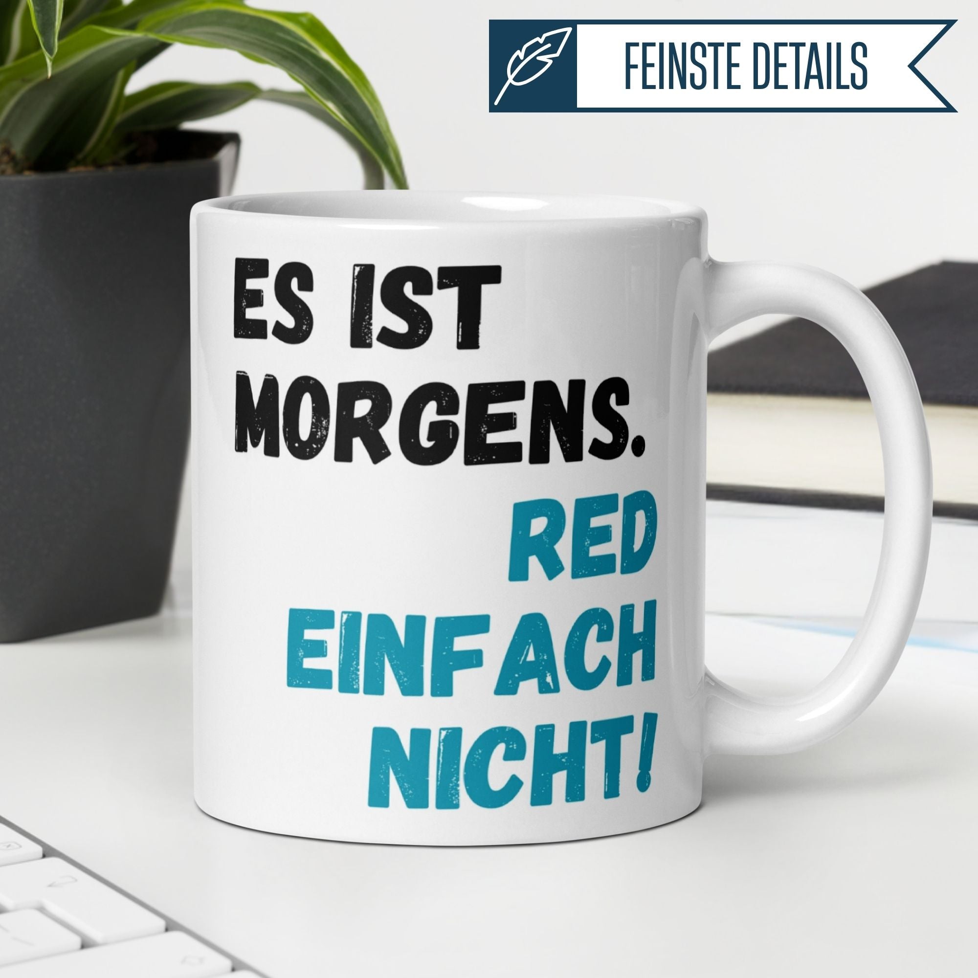 Momentals® Tasse Morgenmuffel | Ansage & Spruch | Es ist Morgens - Red einfach nicht