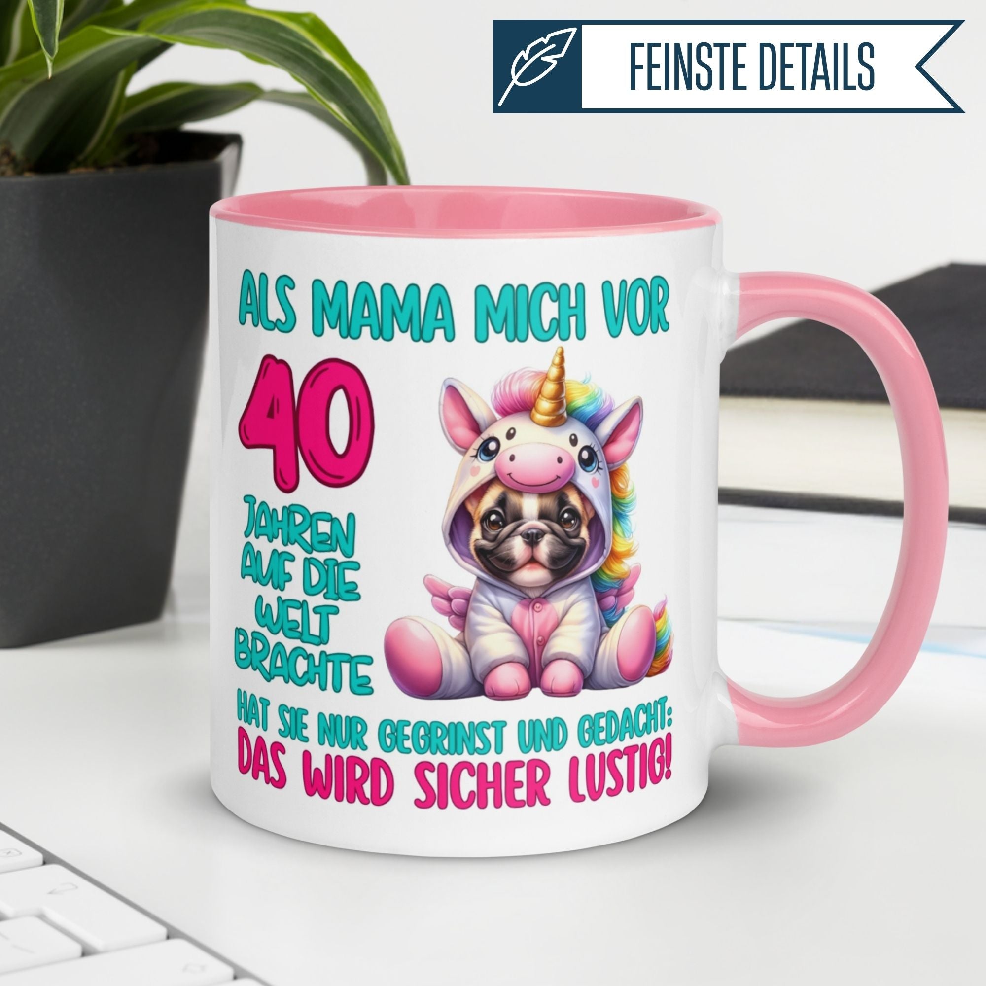 Momentals® Tasse zum 40. Geburtstag mit Einhorn, witzigem Spruch und pinkem Henkel.