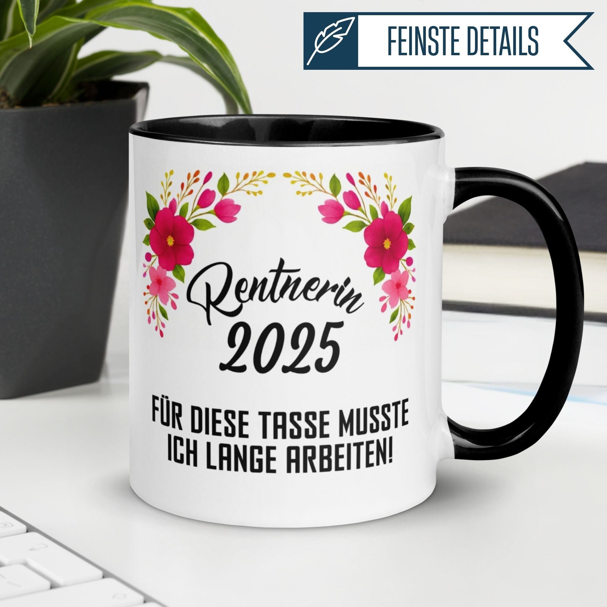 Momentals Tasse für Rentnerin 2025 mit blumigem Design und Spruch: 'Für diese Tasse musste ich lange arbeiten!'
