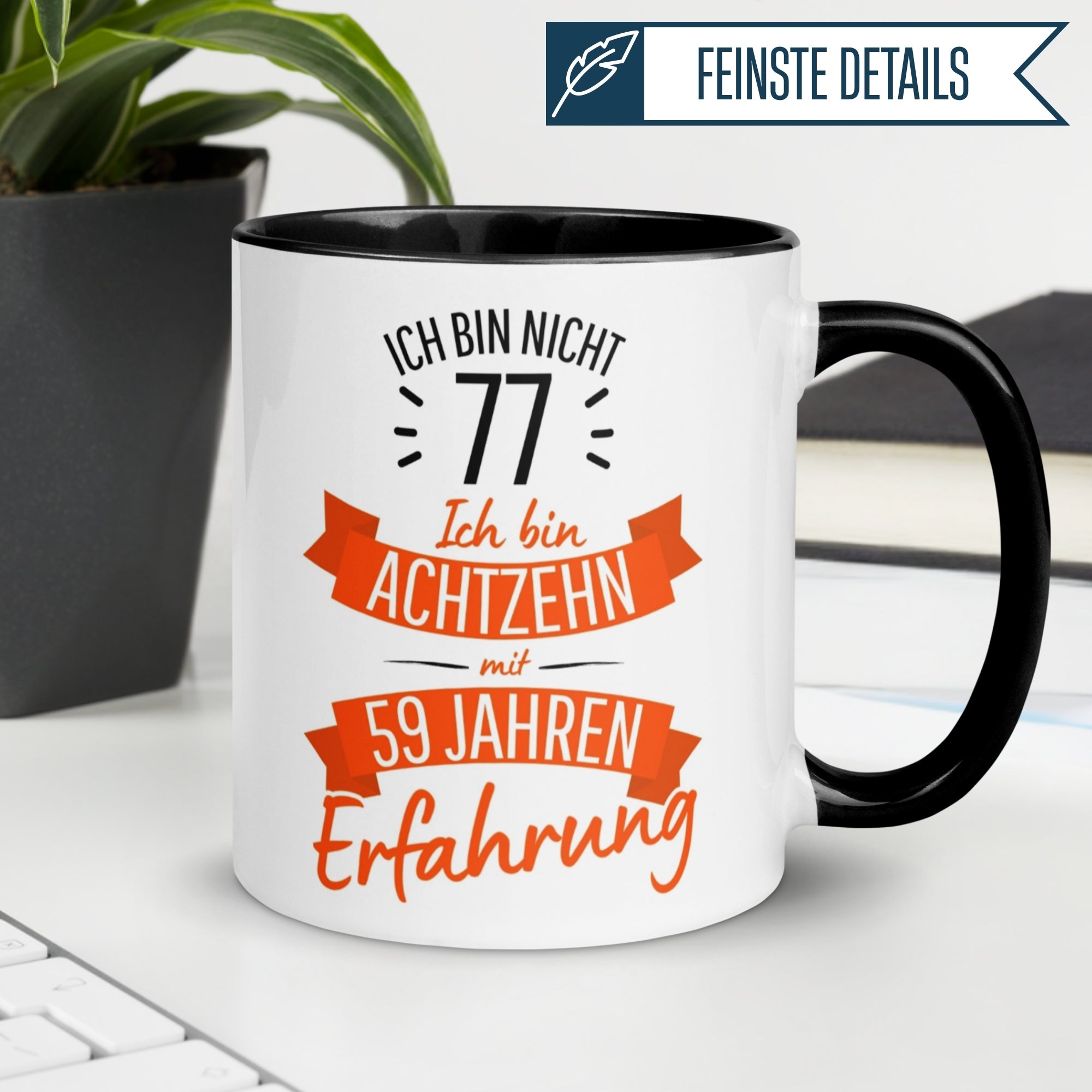 Tasse 77. Geburtstag | Sarkasmus & Spruch | Ich bin nicht 77 – Ich bin 18 mit 59 Jahren Erfahrung