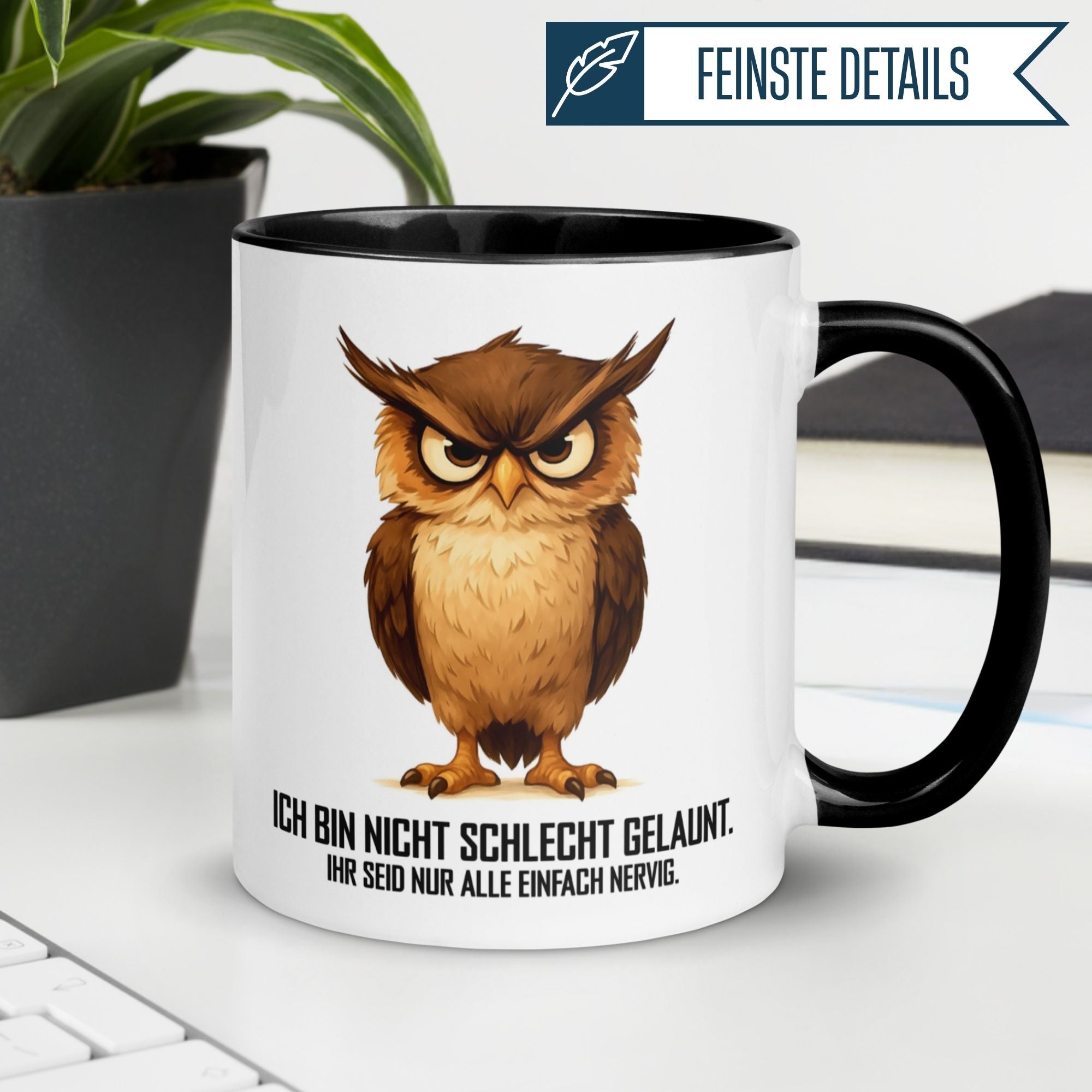 Momentals Tasse mit Eulenmotiv und Spruch "Ich bin nicht schlecht gelaunt – ihr seid nur alle einfach nervig".