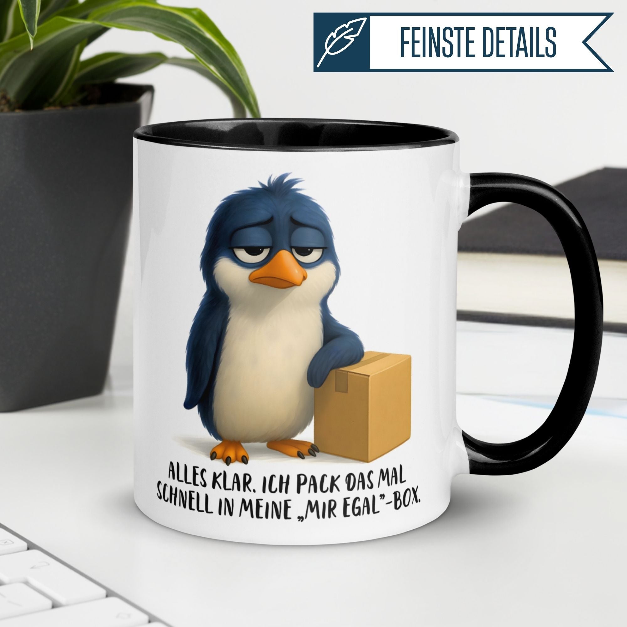 Tasse Pinguin – „Kommt in die -Mir egal- Box“ – lustiger Geschenk Becher für Morgenmuffel