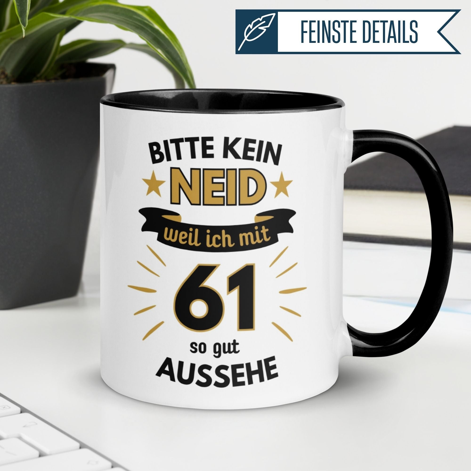 Momentals Tasse für 61. Geburtstag mit humorvollem Spruch: 'Bitte kein Neid – weil ich mit 61 so gut aussehe.'