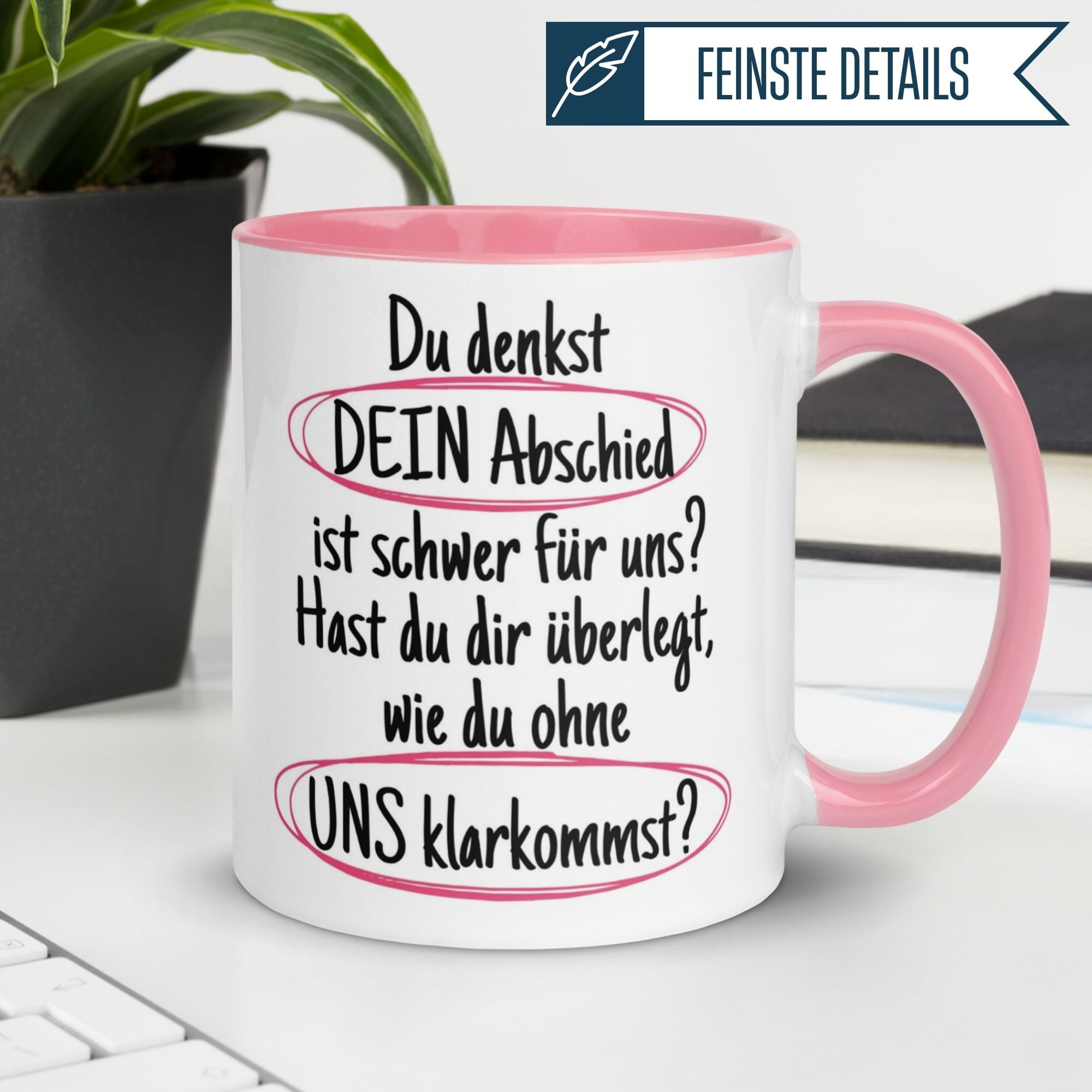 Momentals® Tasse Abschied | Textmarker & Spruch | Du denkst DEIN Abschied ist schwer - Rosa