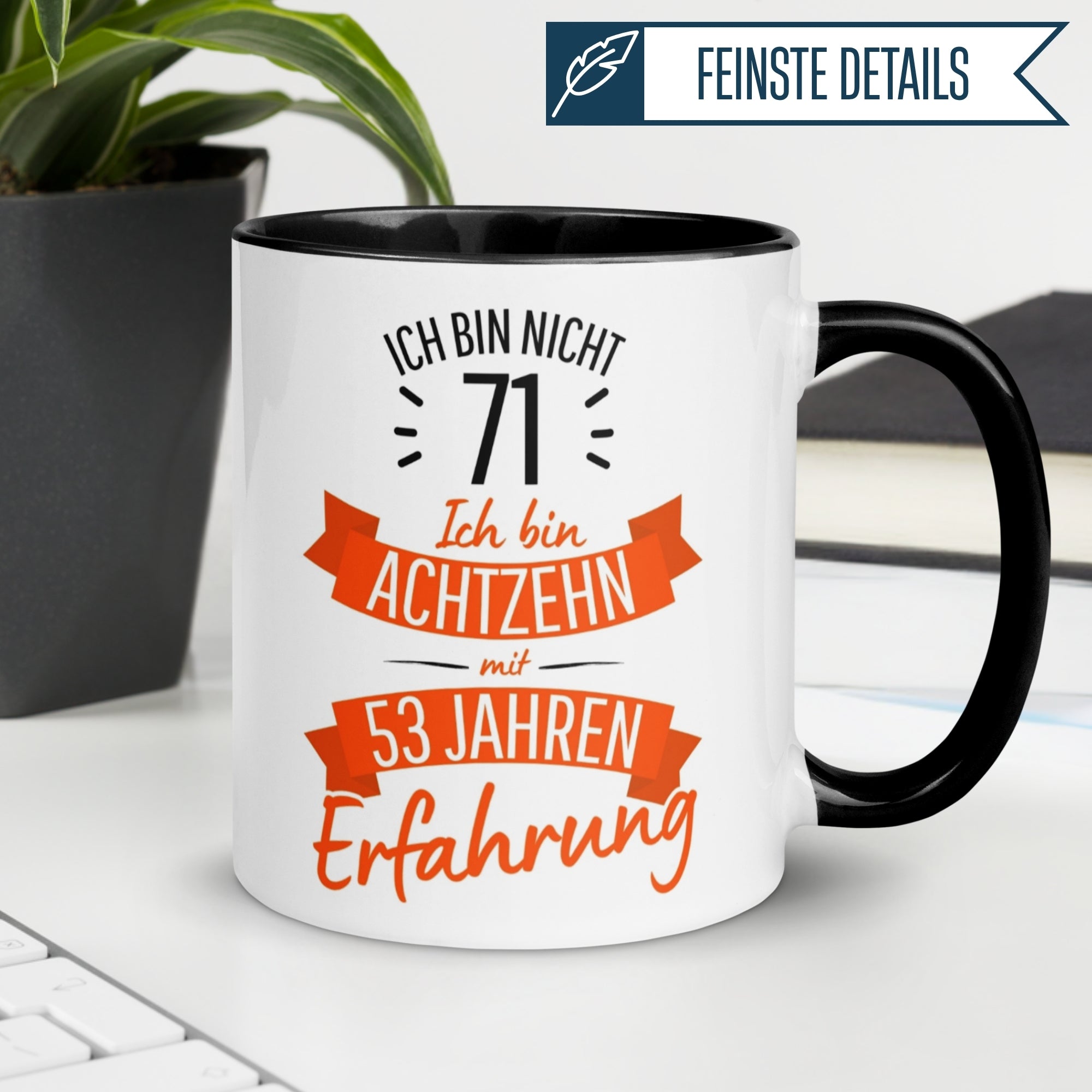 Tasse 71. Geburtstag | Sarkasmus & Spruch | Ich bin nicht 71 – Ich bin 18 mit 53 Jahren Erfahrung
