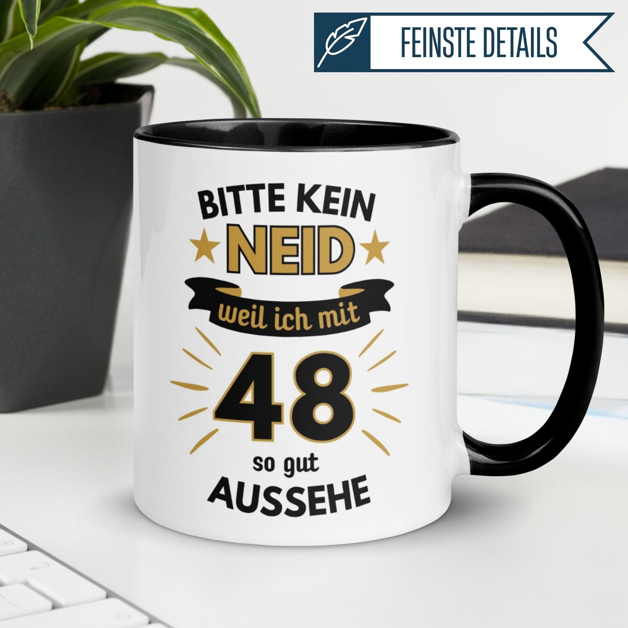 Humorous coffee mug for 48th birthday with saying 'Bitte kein Neid – weil ich mit 48 so gut aussehe'.