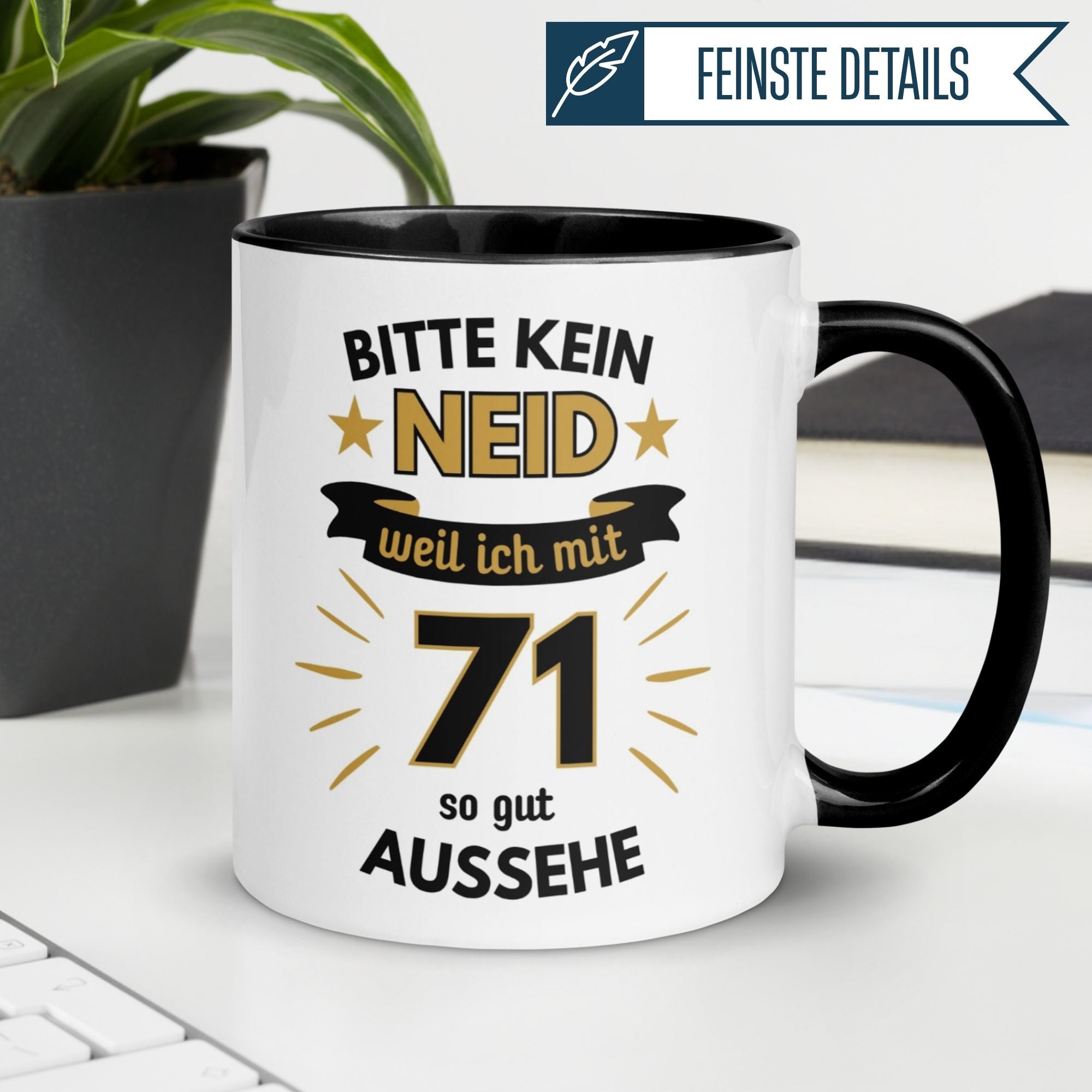 Humorous birthday mug for 71st birthday featuring a witty saying: 'Please no envy, because I look so good at 71'.
