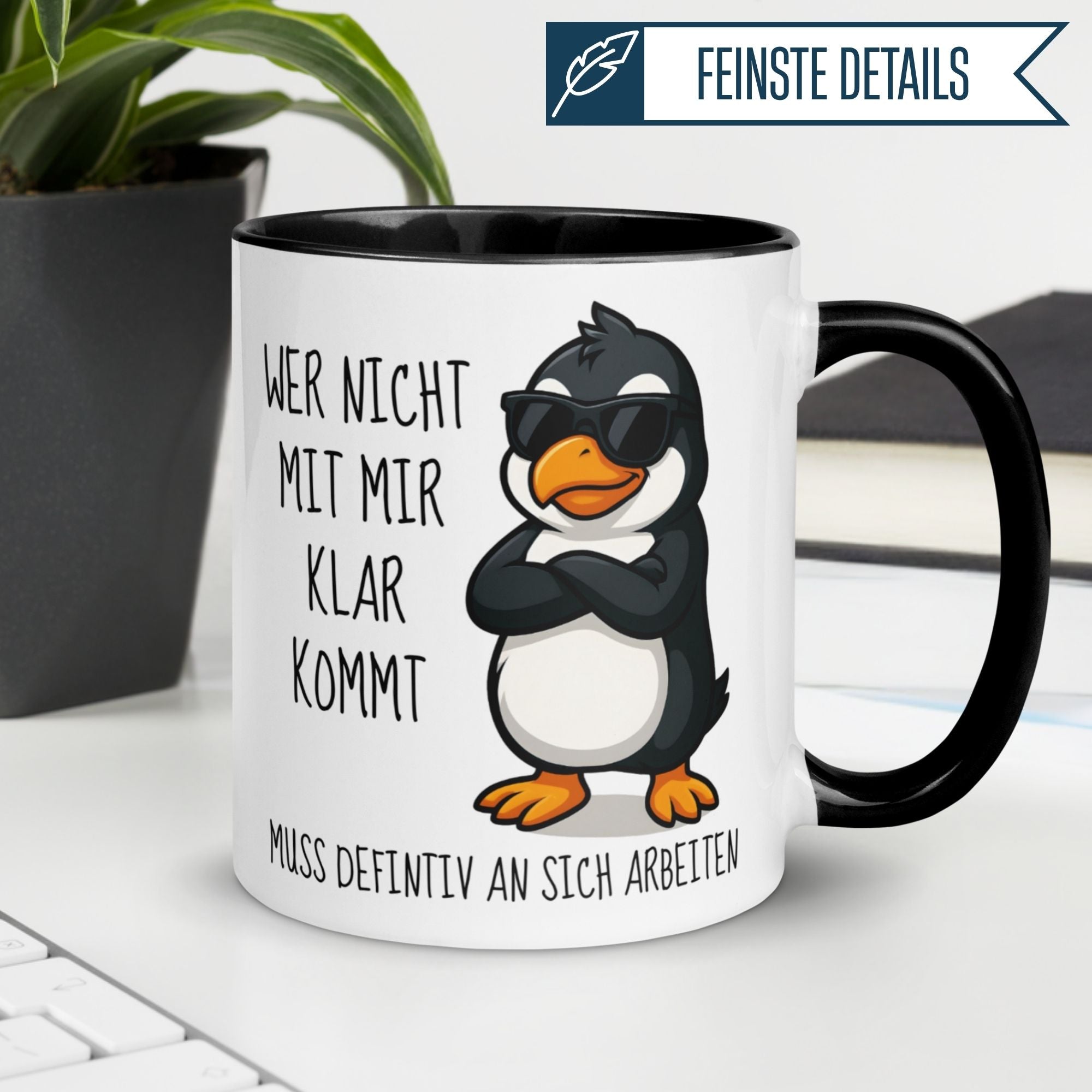 Tasse Pinguin – „Wer nicht mit mir klar kommt“ – lustiger Geschenk Becher für Morgenmuffel