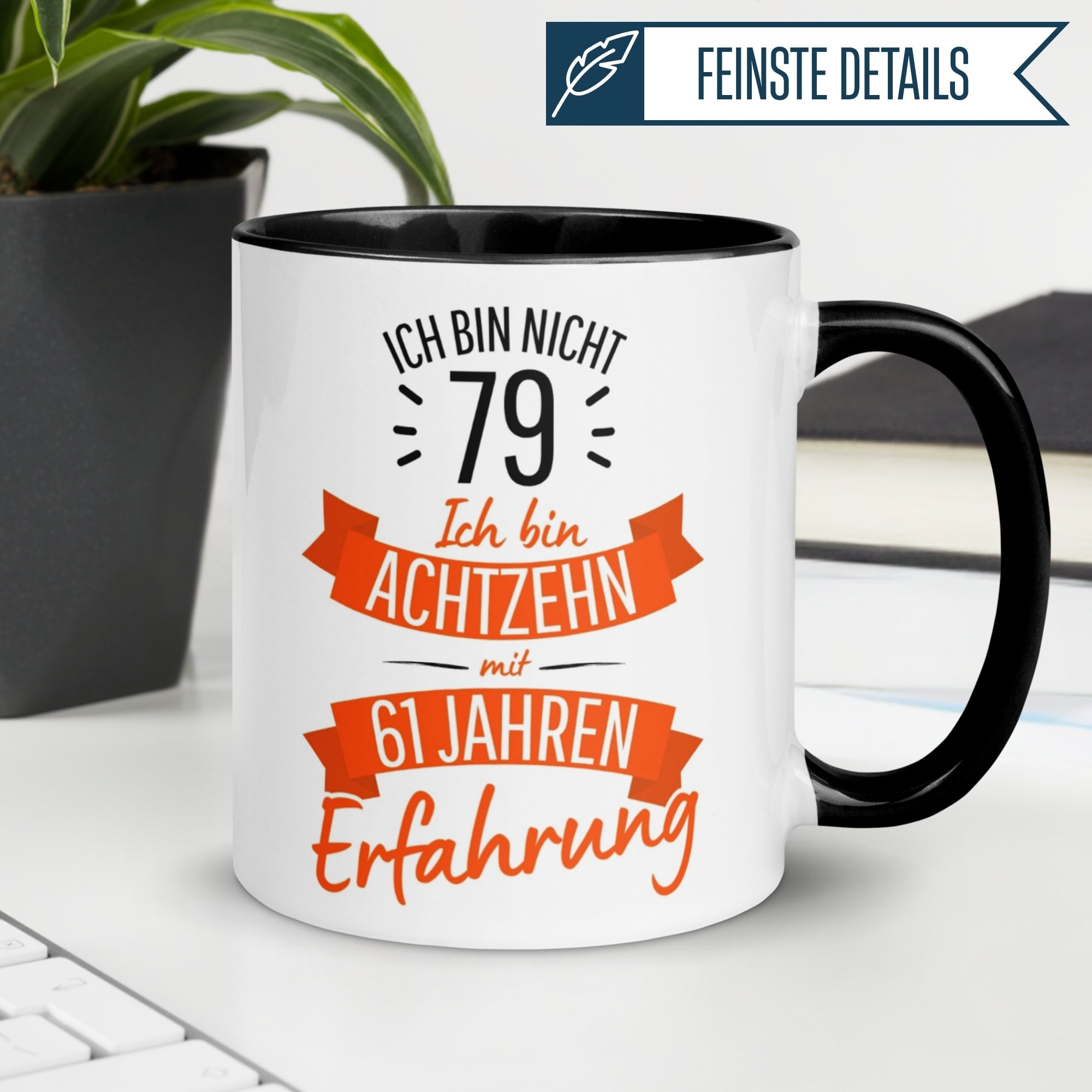 Tasse 79. Geburtstag | Sarkasmus & Spruch | Ich bin nicht 79 – Ich bin 18 mit 61 Jahren Erfahrung