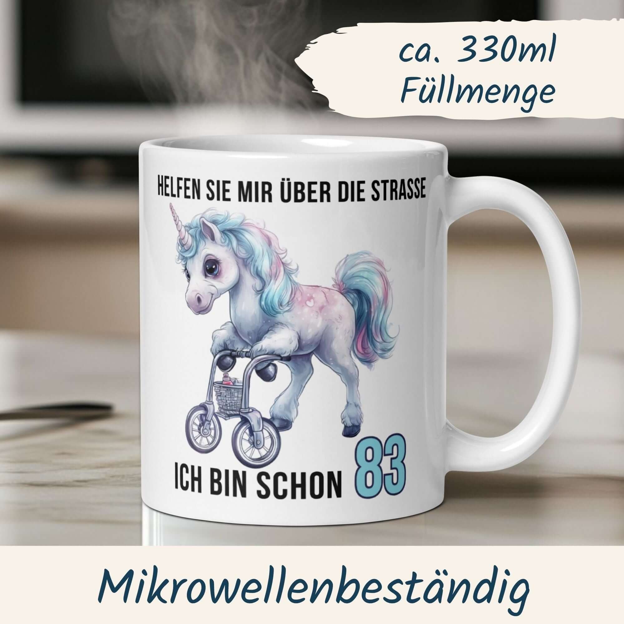 Lustige Einhorn-Tasse zum 83. Geburtstag mit Spruch "Helfen Sie mir über die Straße" und Rollator.