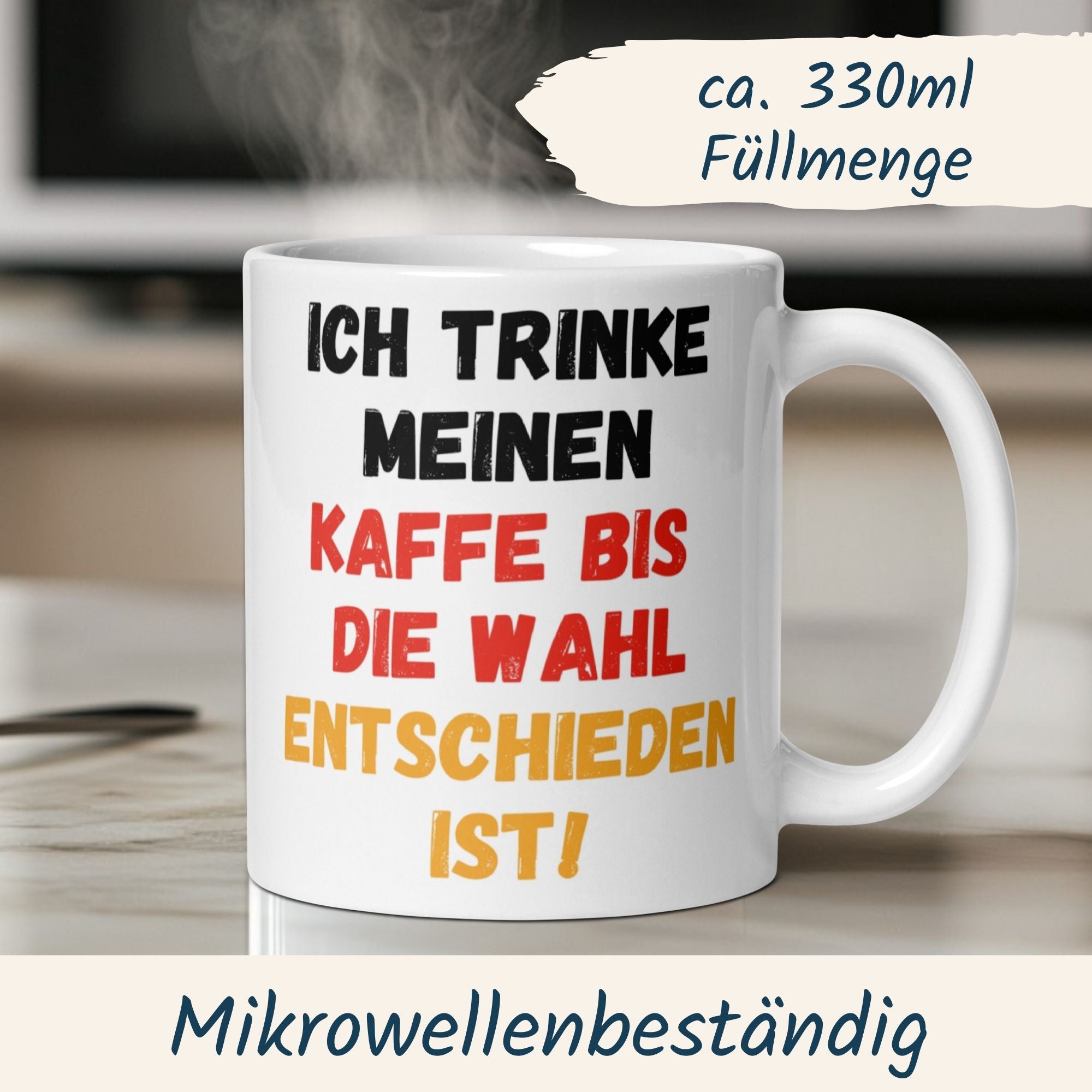 Humorous coffee mug with the quote 'Ich trinke meinen Kaffee bis die Wahl entschieden ist!' perfect for coffee lovers.