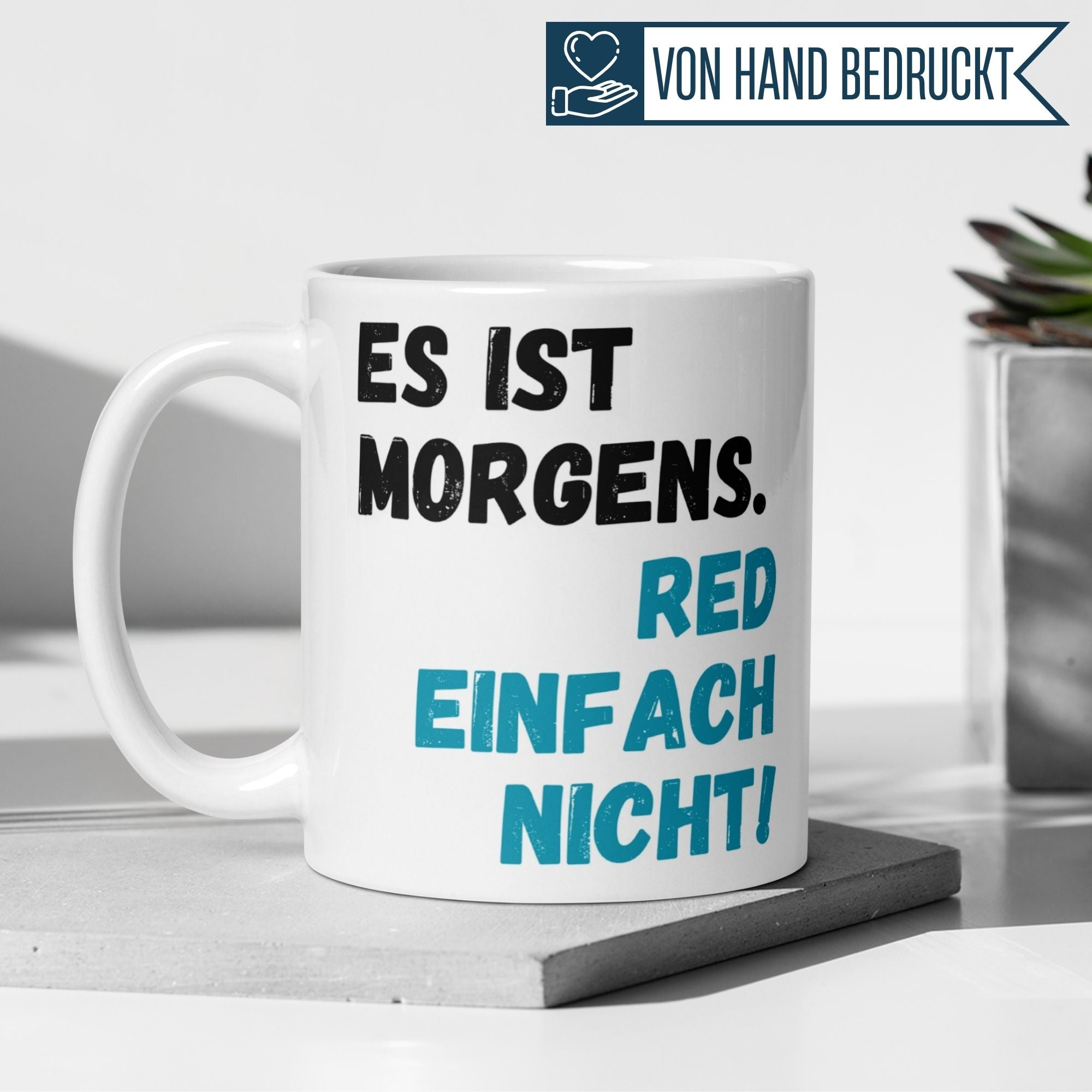 Momentals® Tasse Morgenmuffel | Ansage & Spruch | Es ist Morgens - Red einfach nicht