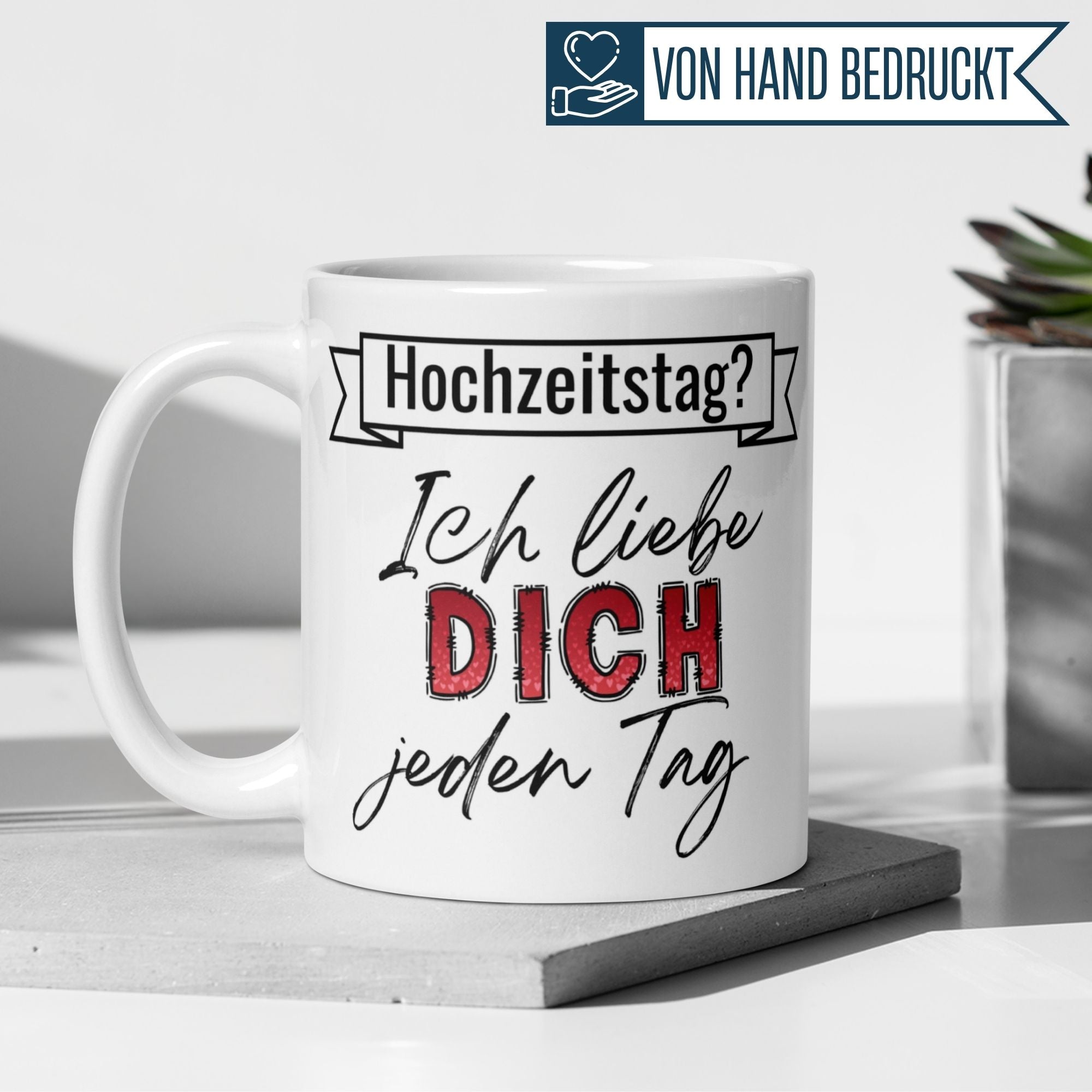 Momentals® Tasse | Hochzeitstag & Spruch | Ich liebe dich jeden Tag