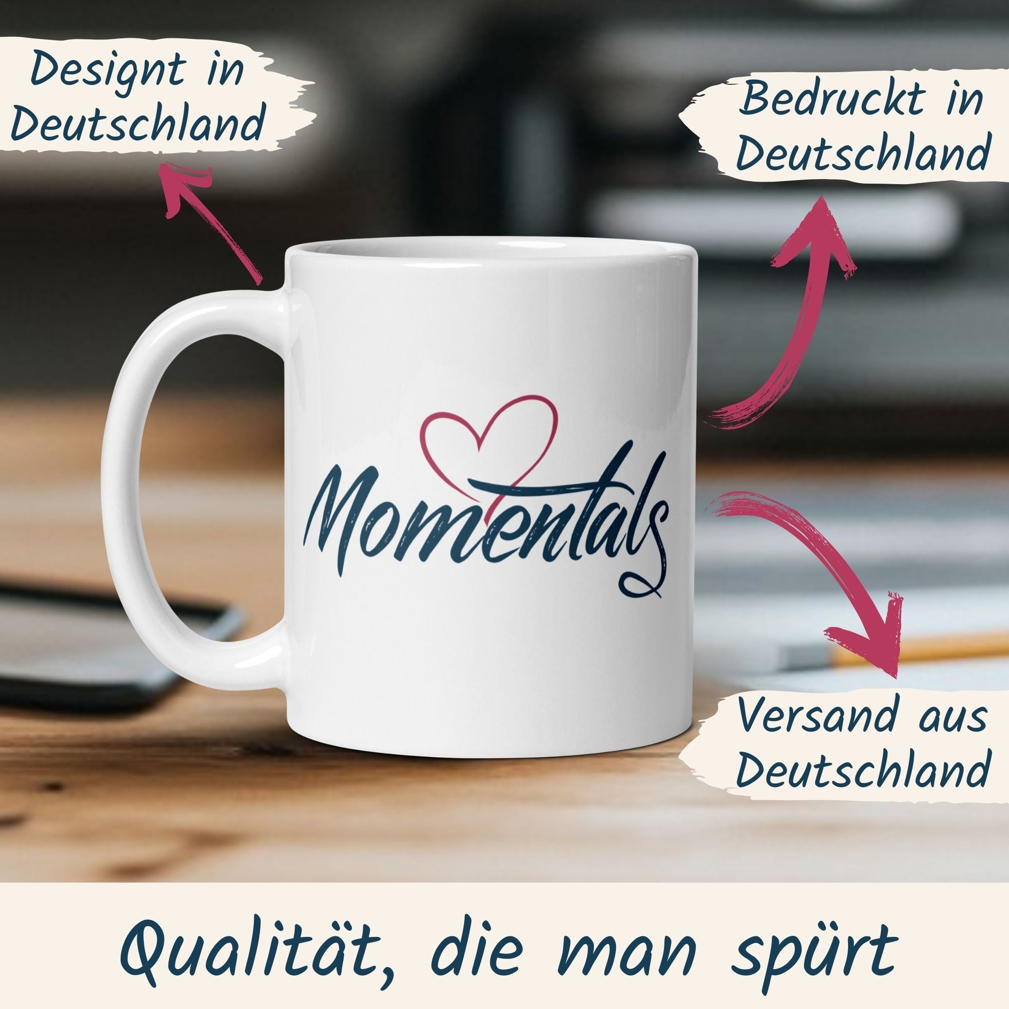 Momentals Tasse mit Schriftzug, Design und Druck aus Deutschland für Qualität in jedem Schluck
