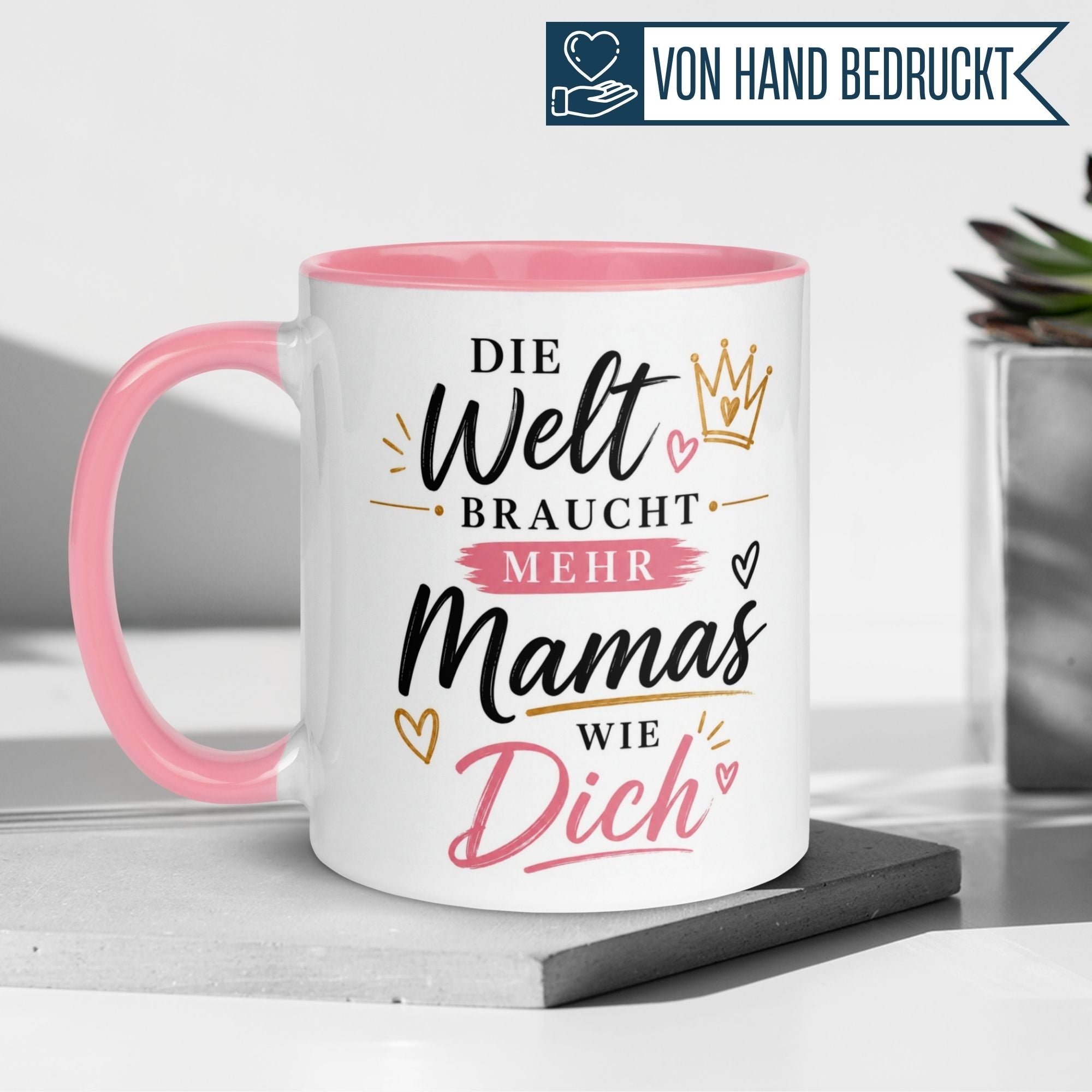 Tasse Mama – „Die Welt braucht mehr Mamas wie dich“ – Muttertag Geschenk