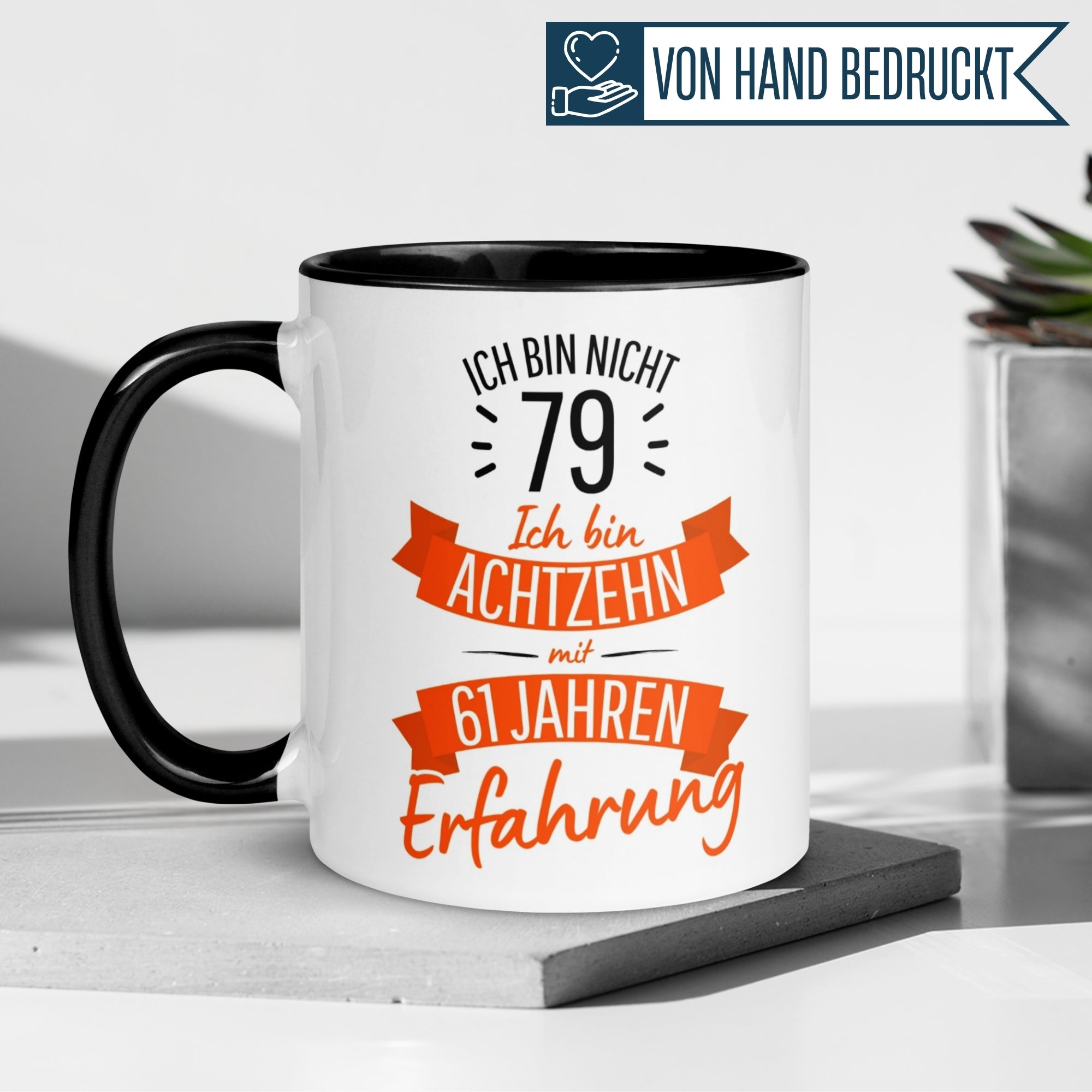 Tasse 79. Geburtstag | Sarkasmus & Spruch | Ich bin nicht 79 – Ich bin 18 mit 61 Jahren Erfahrung