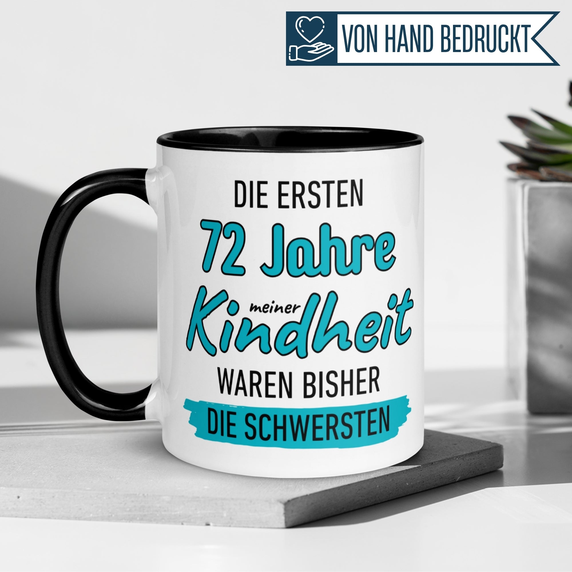 Tasse 72. Geburtstag Mann – „Die ersten 72 Jahre meiner Kindheit waren bisher die Schwersten“ – Geschenk zum Geburtstag Männer