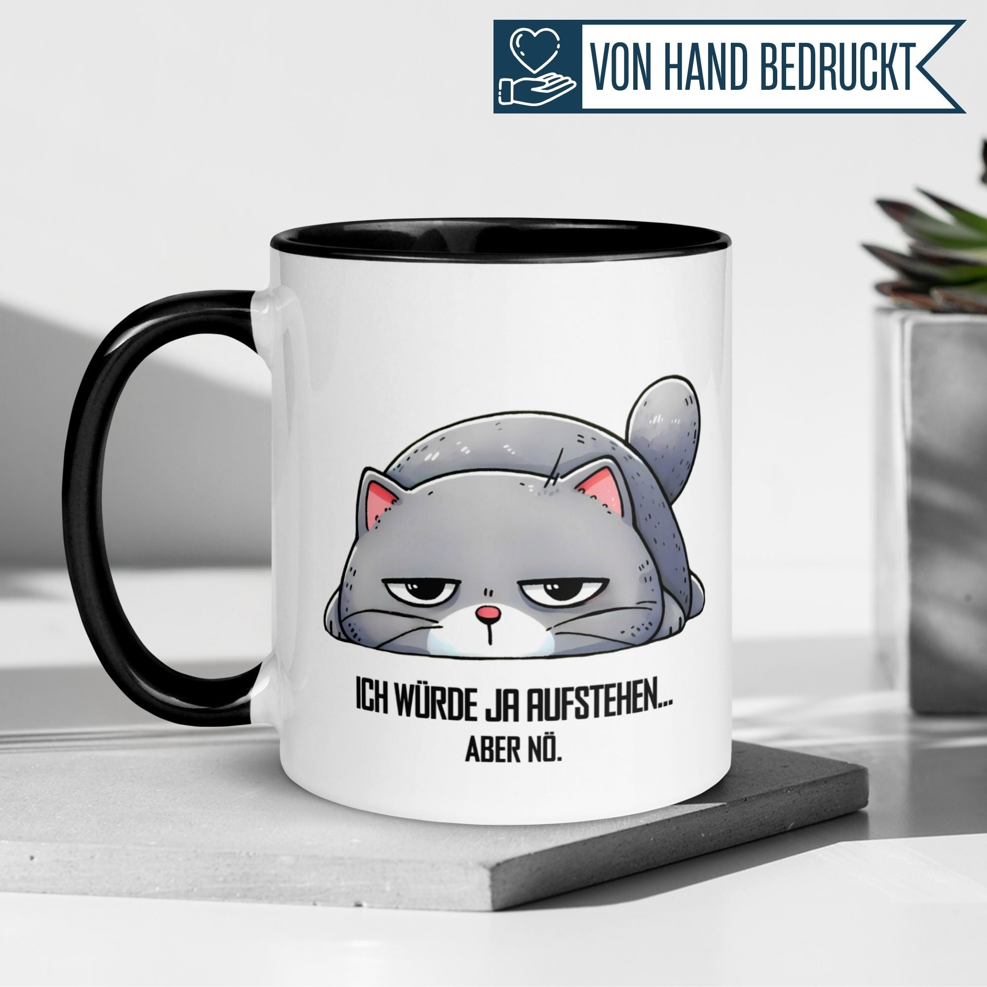 Momentals Tasse mit Katze und Spruch "Ich würde ja aufstehen, aber nö" für echte Morgenmuffel.