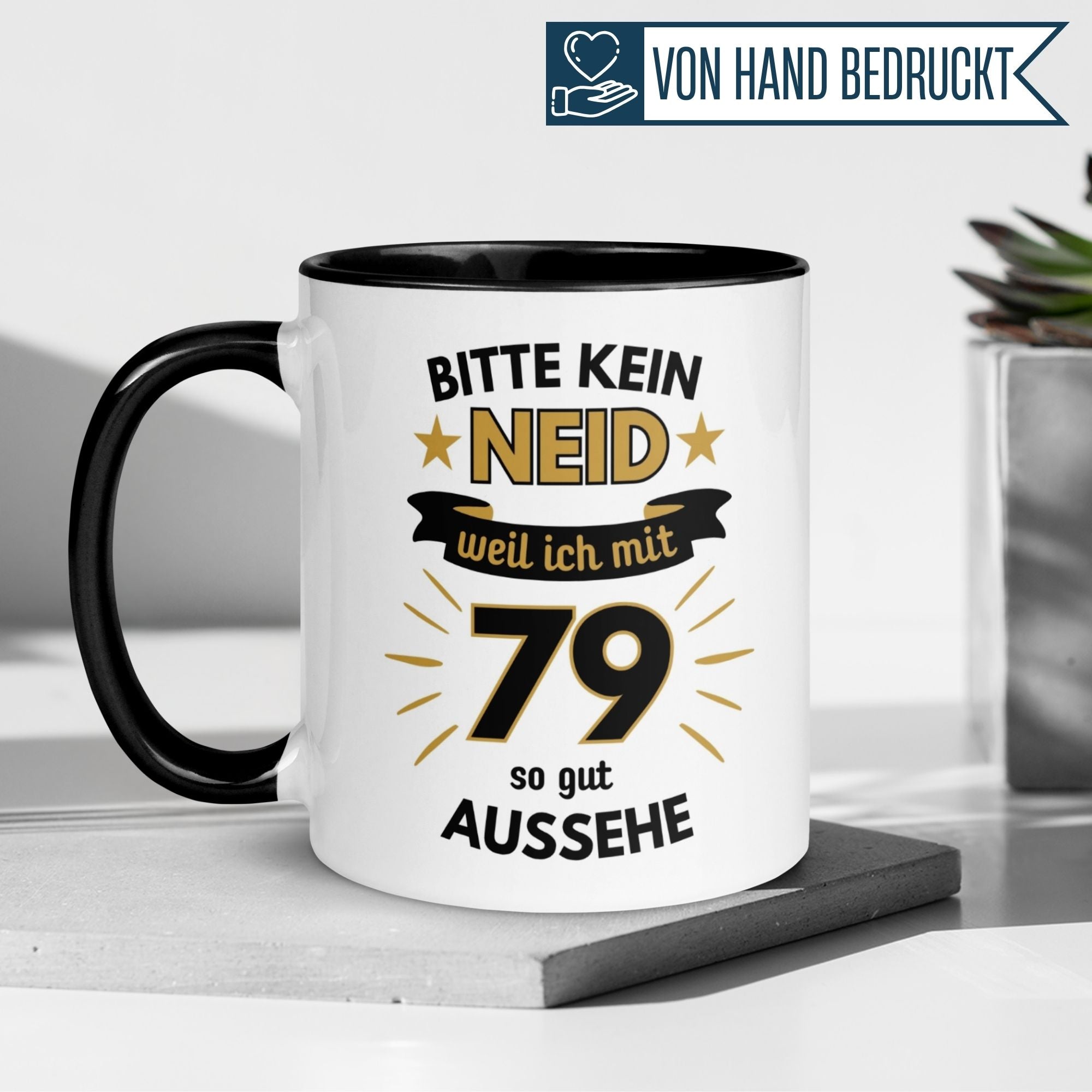 Humorous ceramic mug for 79th birthday, with fun text "Bitte kein Neid – weil ich mit 79 so gut aussehe".