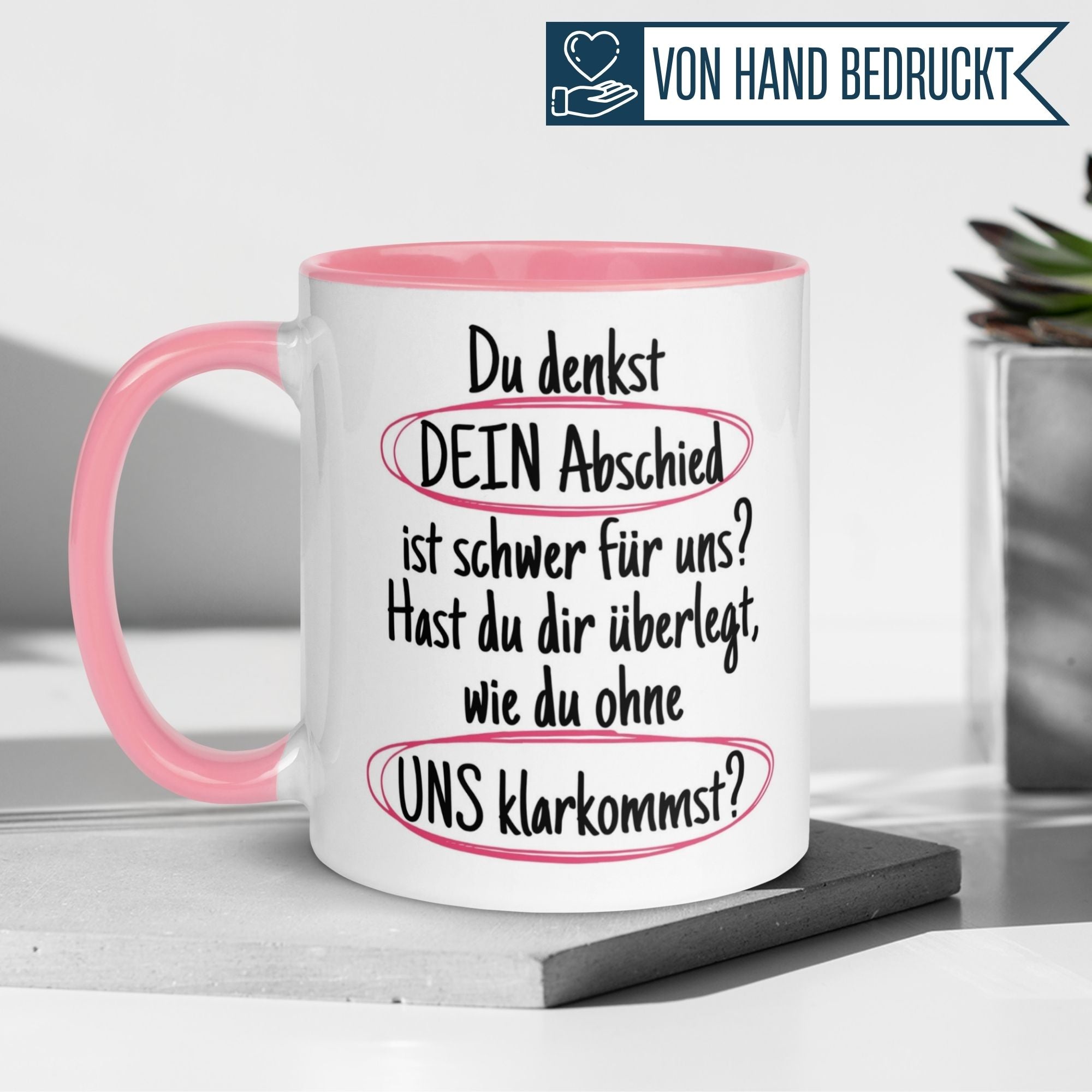 Momentals® Tasse Abschied | Textmarker & Spruch | Du denkst DEIN Abschied ist schwer - Rosa