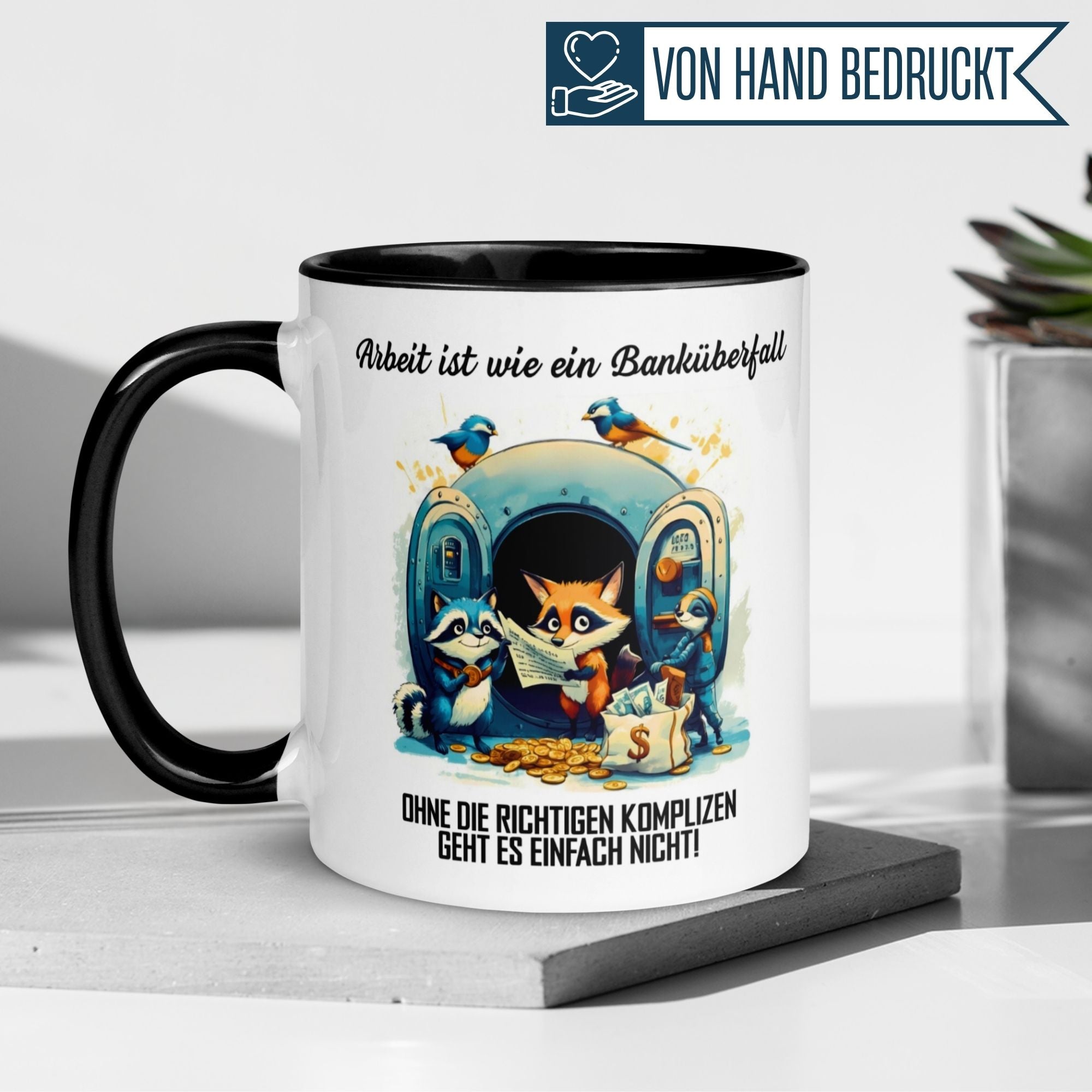 Momentals Tasse mit Tiermotiv und Spruch "Arbeit ist wie ein Banküberfall" für Kollegen. 