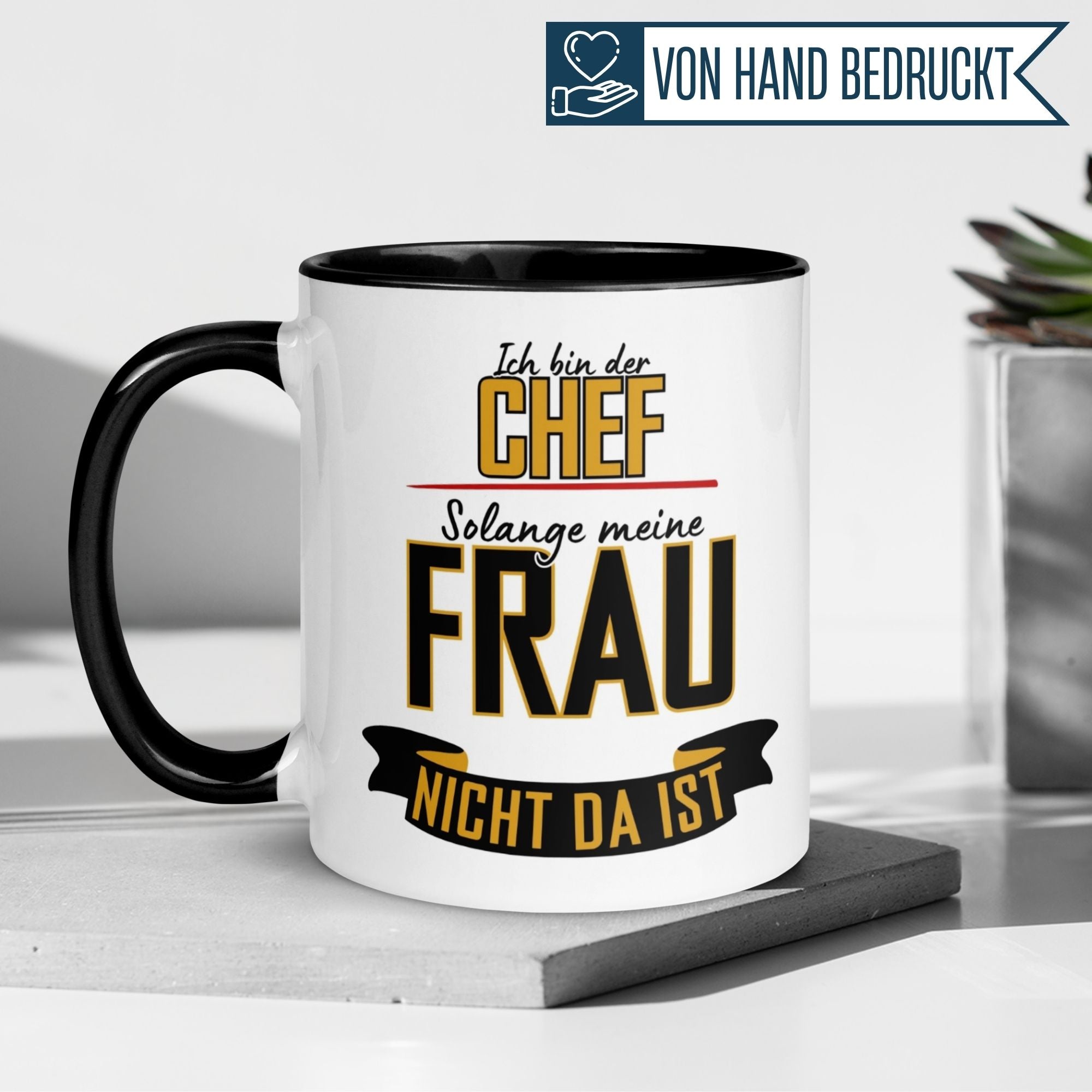 Tasse Chef – „Ich bin der Chef – solange meine Frau nicht da ist“ – Geschenk Bester Chef