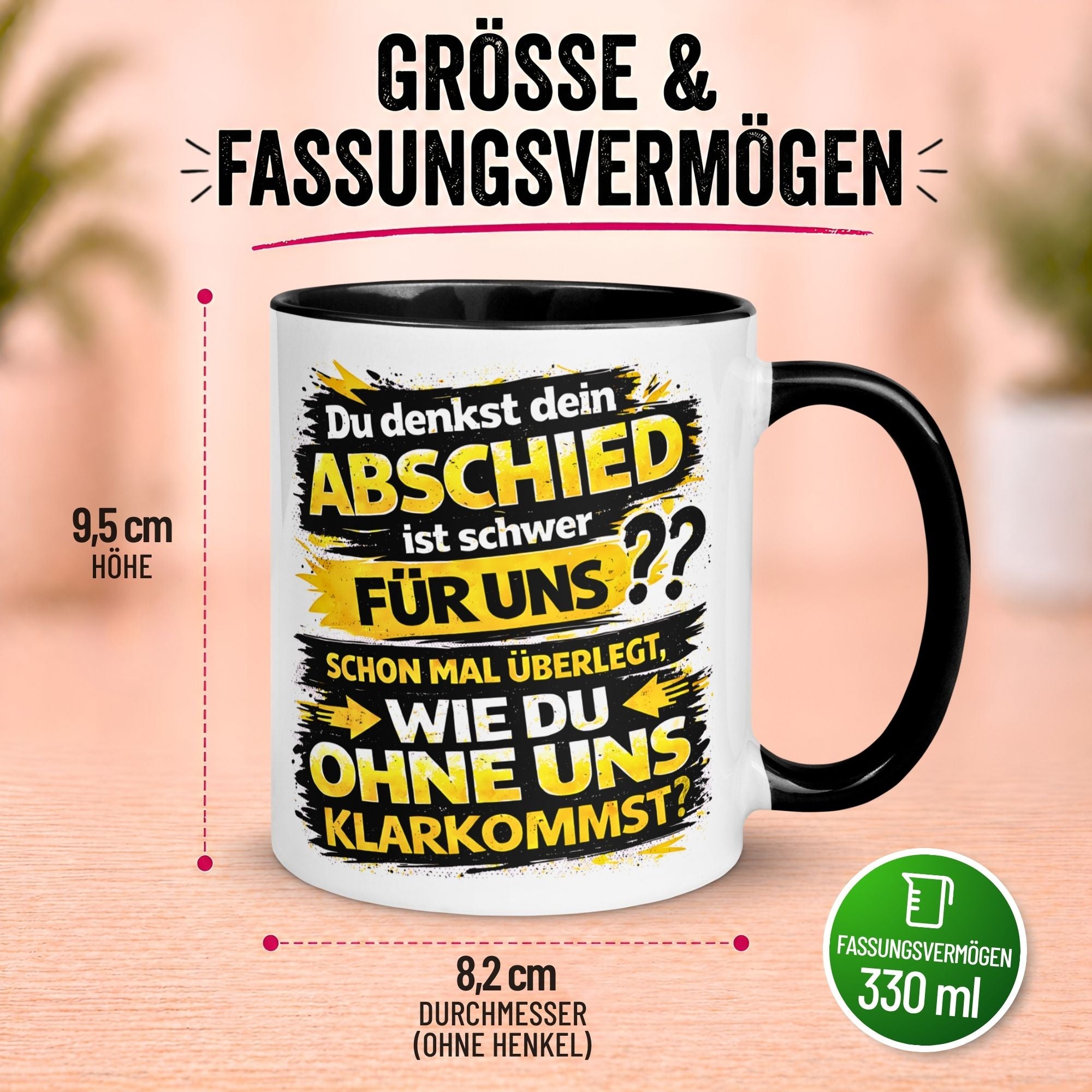 Tasse Abschied – „Du denkst DEIN Abschied ist schwer“ – Abschiedsgeschenk Kollege