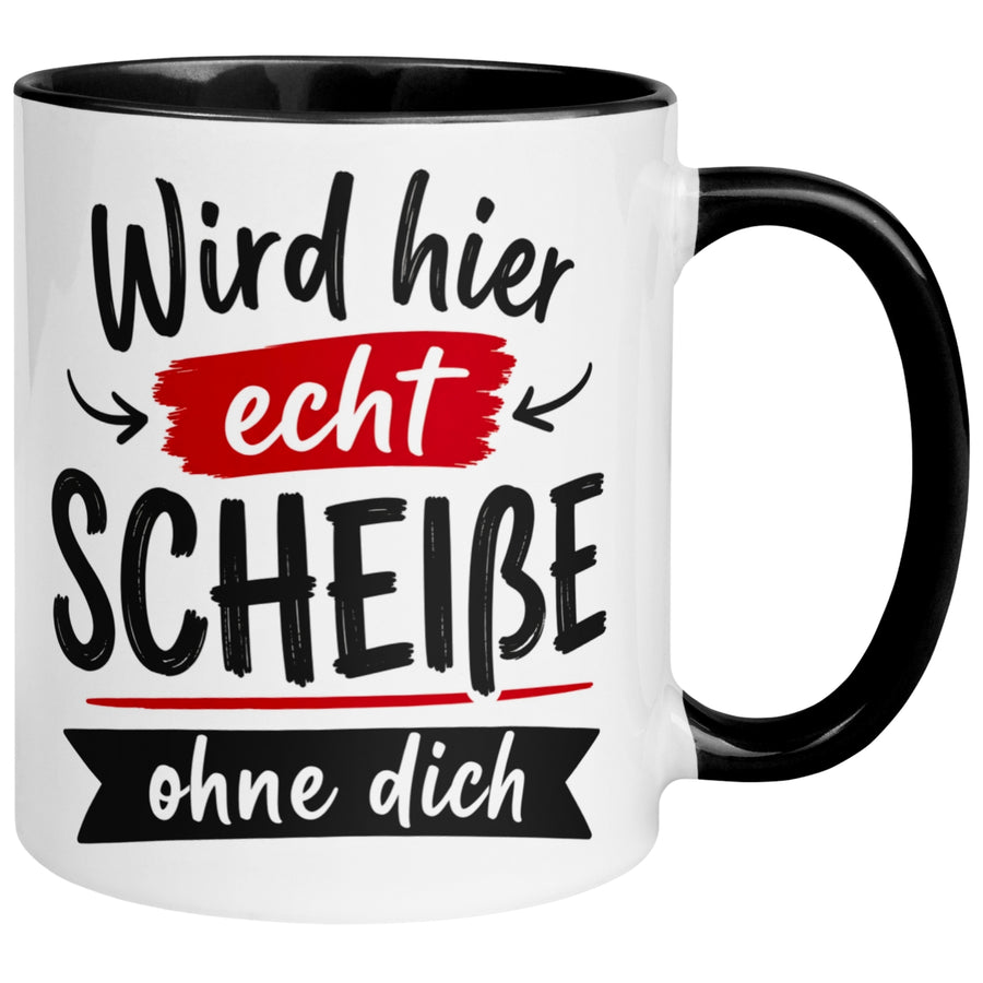 Tasse Abschied – „Wird hier echt Scheiße ohne dich“ – Abschiedsgeschenk Kollegen