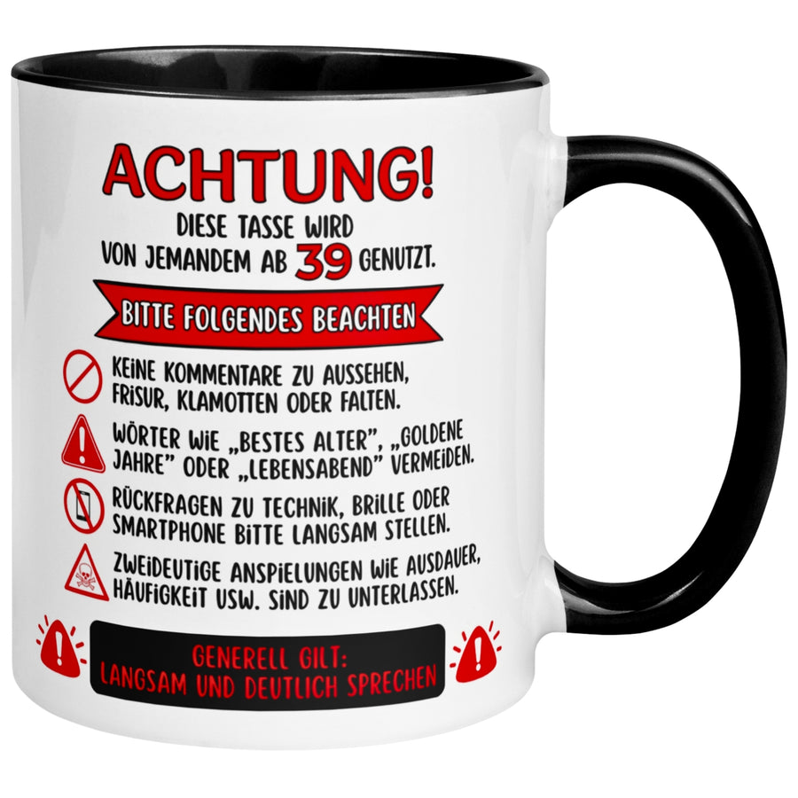 Tasse 39. Geburtstag Mann Frau – „Achtung – Diese Tasse wird von jemandem ab 39 genutzt“ – Geschenk zum Geburtstag Männer Frauen