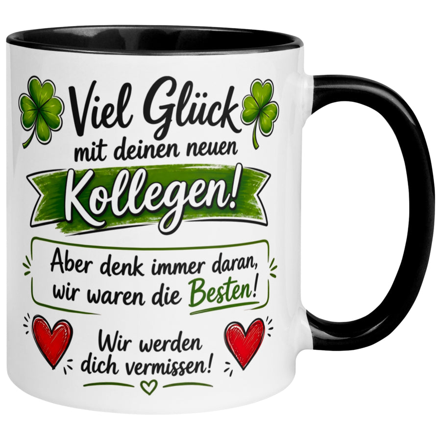 Tasse Abschied – „Viel Glück mit deinen neuen Kollegen“ – Abschiedsgeschenk Kollegen