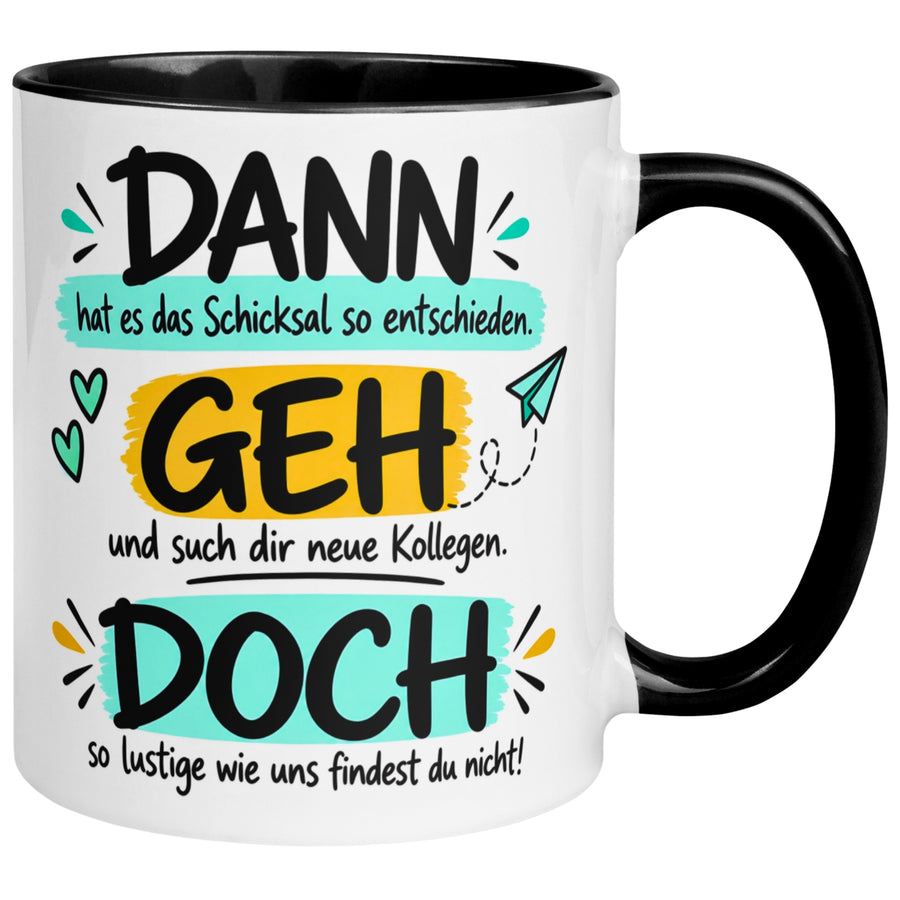 Tasse Abschied – „Dann geh doch“ – Abschiedsgeschenk für Kollegin/Kollegen