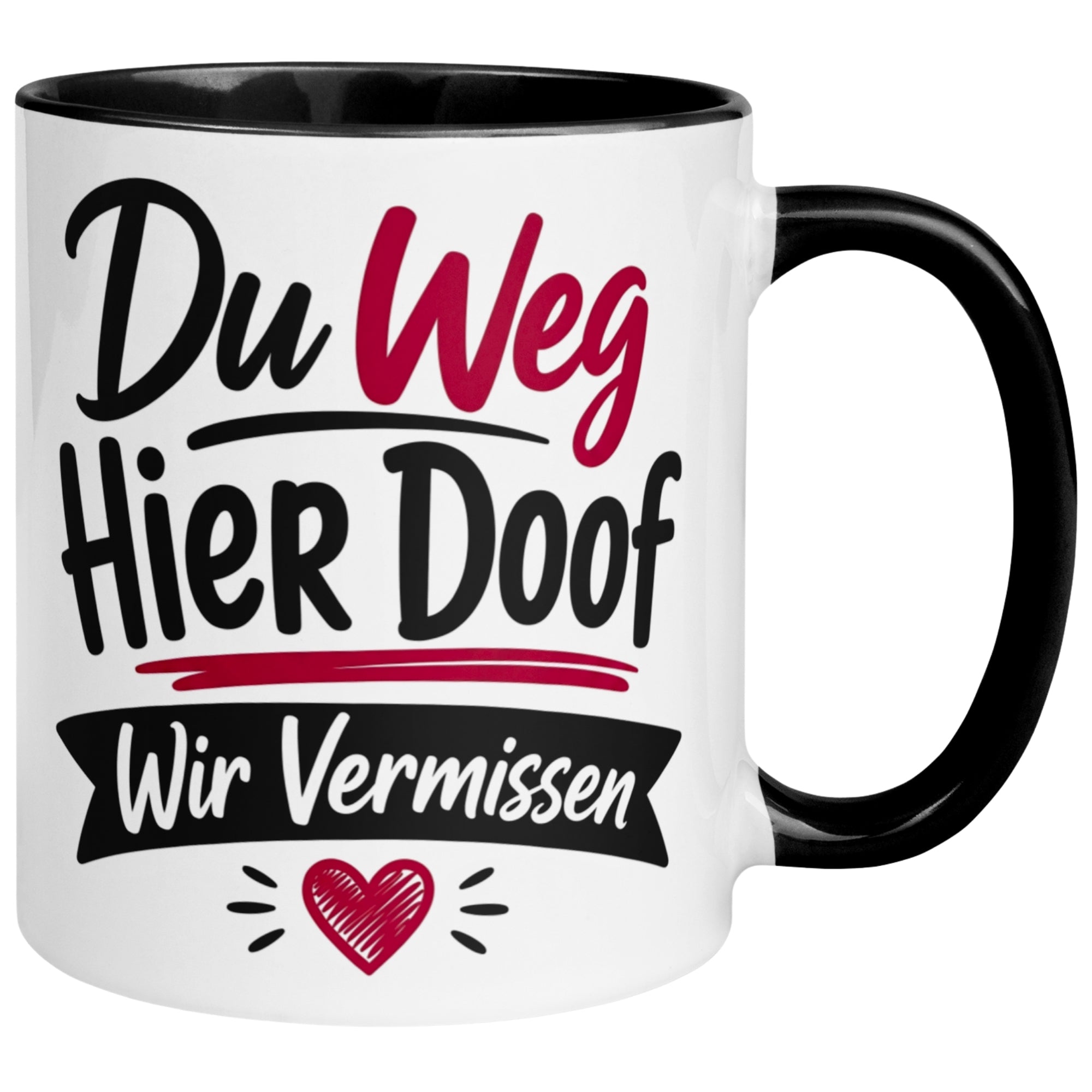 Tasse Abschied – „Du Weg - Hier Doof - Wir Vermissen“ – Abschiedsgeschenk Kollegen