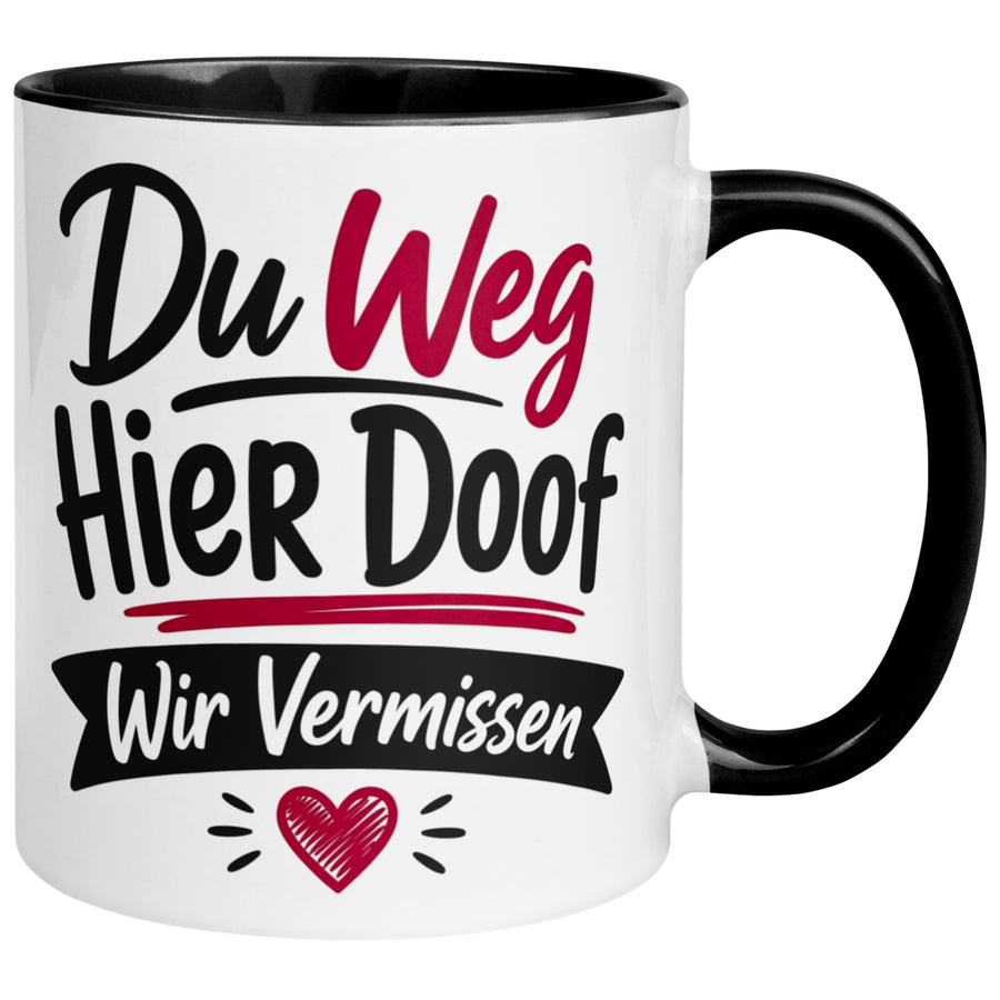 Tasse Abschied – „Du Weg - Hier Doof - Wir Vermissen“ – Abschiedsgeschenk Kollegen