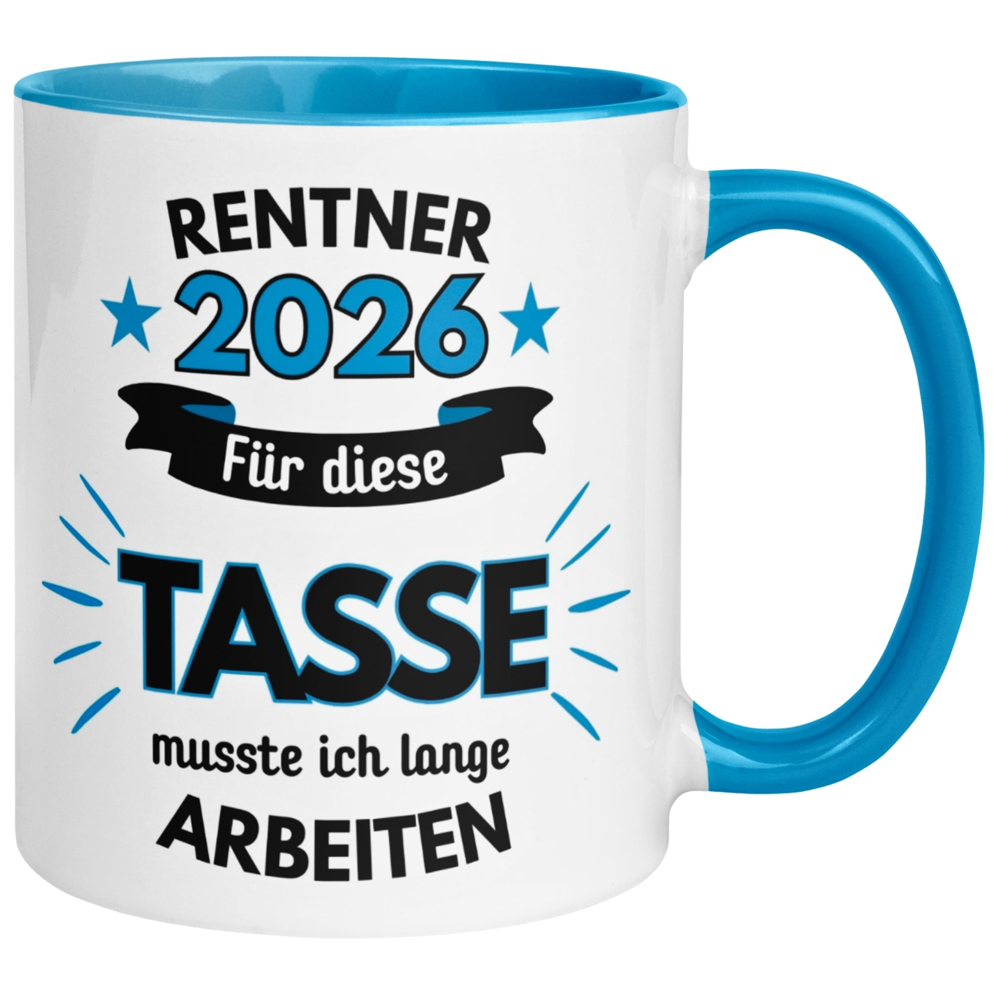 Tasse Rentner 2026 – „Für die musste ich lange arbeiten“ – Geschenk Rentenbeginn Mann