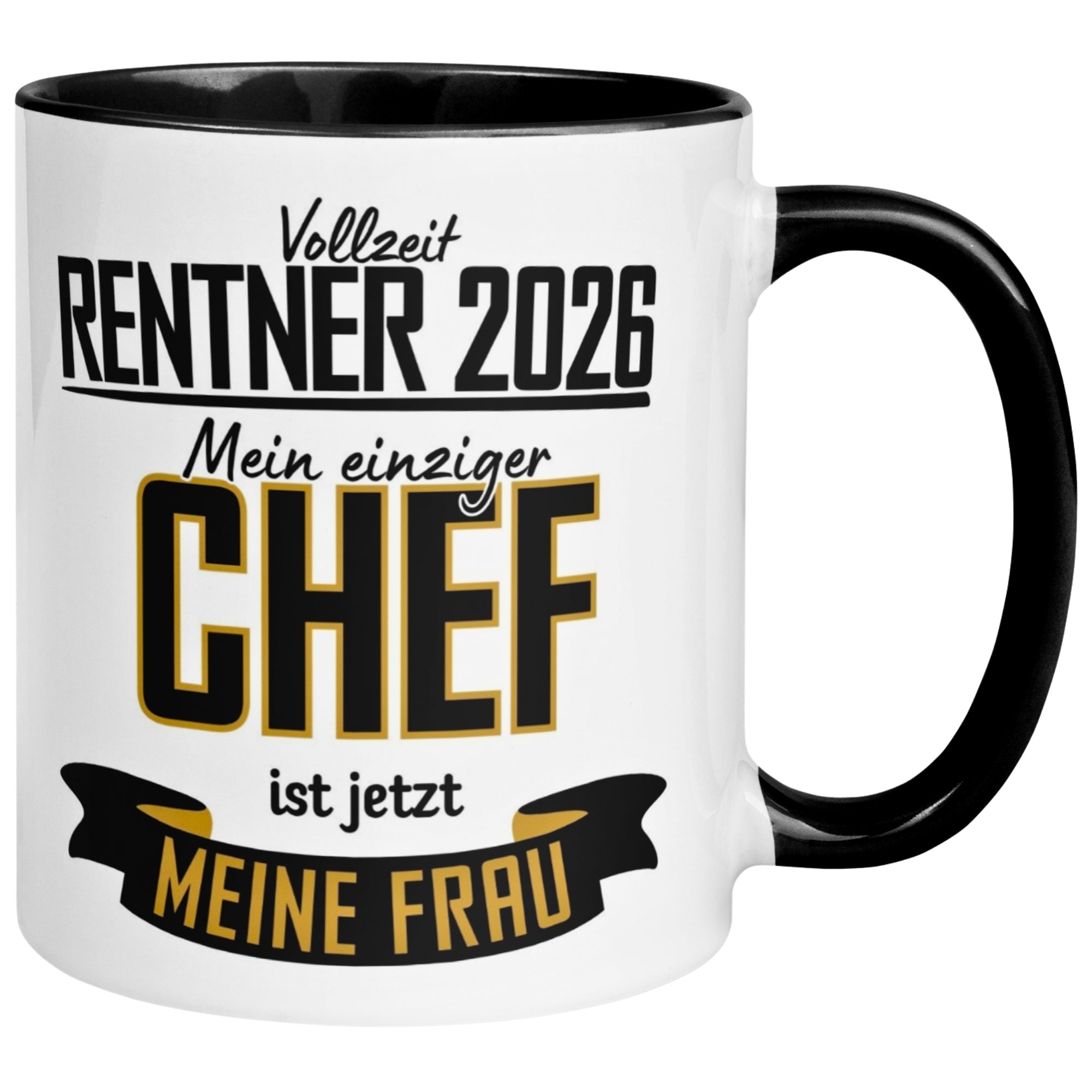 Tasse Rentner 2026 – „Mein einziger Chef ist meine Frau“ – Geschenk Rentenbeginn Mann
