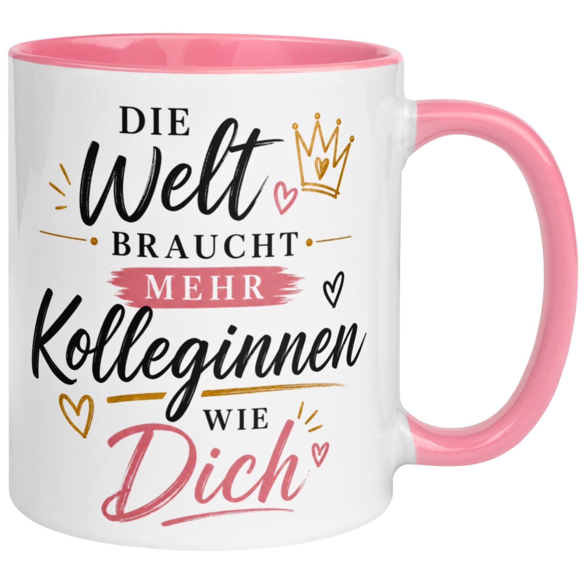 Tasse Kollegin – „Die Welt braucht mehr Kolleginnen wie Dich“ – Geschenk Arbeitskollegin