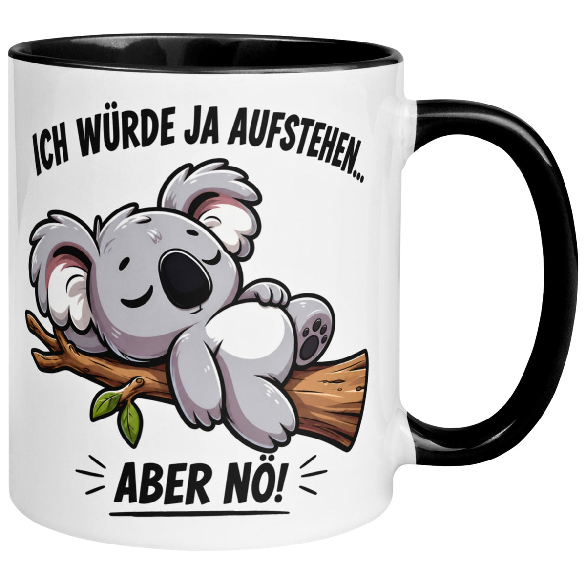 Tasse Koala – „Ich würde ja aufstehen aber nö“ – Lustiges Morgenmuffel Geschenk