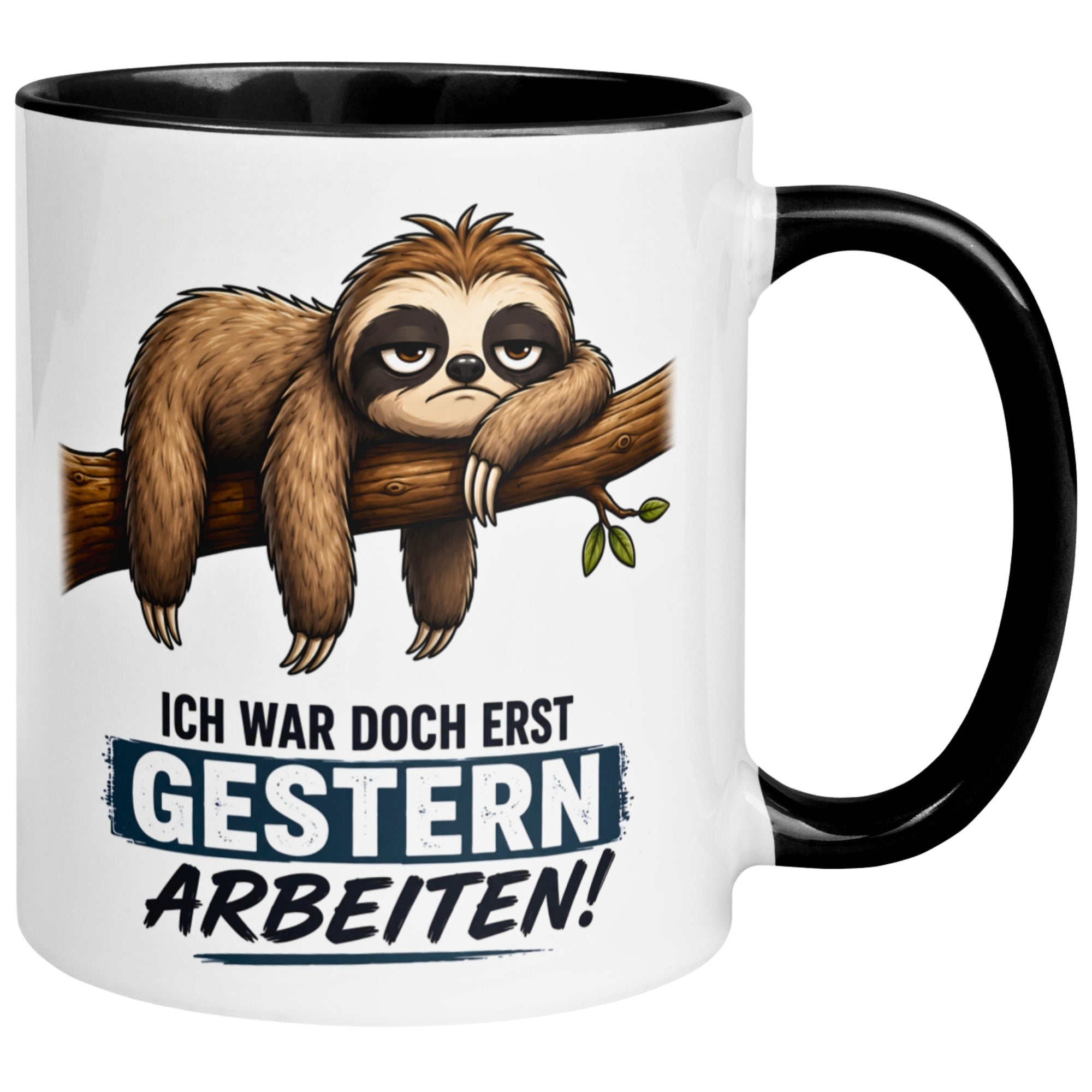 Tasse Faultier – „Ich war doch erst gestern arbeiten“ – lustiges Geschenk für Morgenmuffel