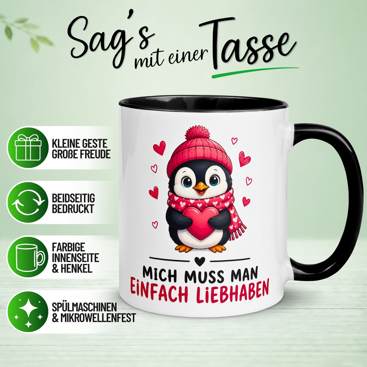 Tasse Pinguin – „Mich muss man einfach liebhaben“ – lustiges Liebes Geschenk