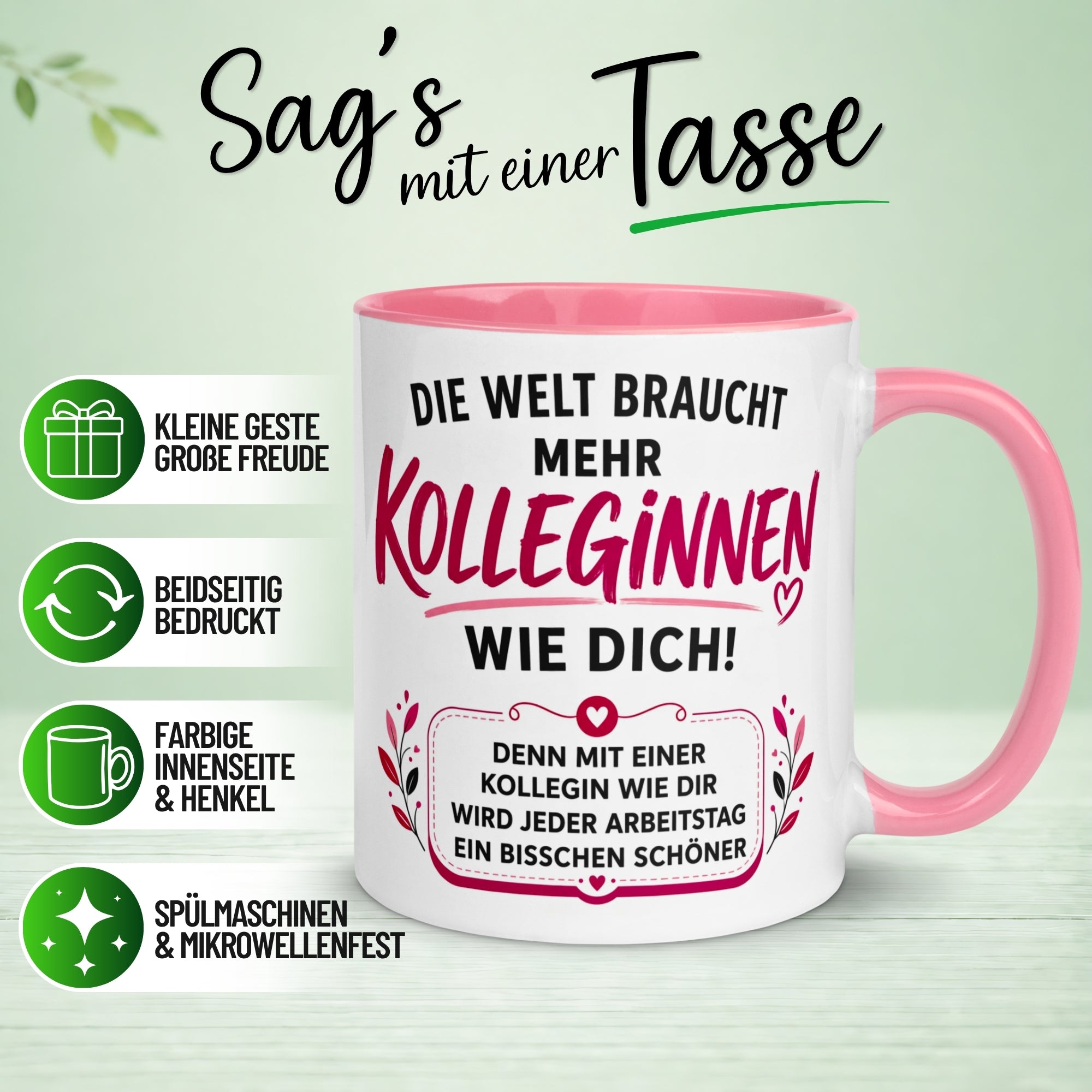 Tasse Kollegin – „Die Welt braucht mehr Kolleginnen wie Dich“ – Geschenk Arbeitskollegin