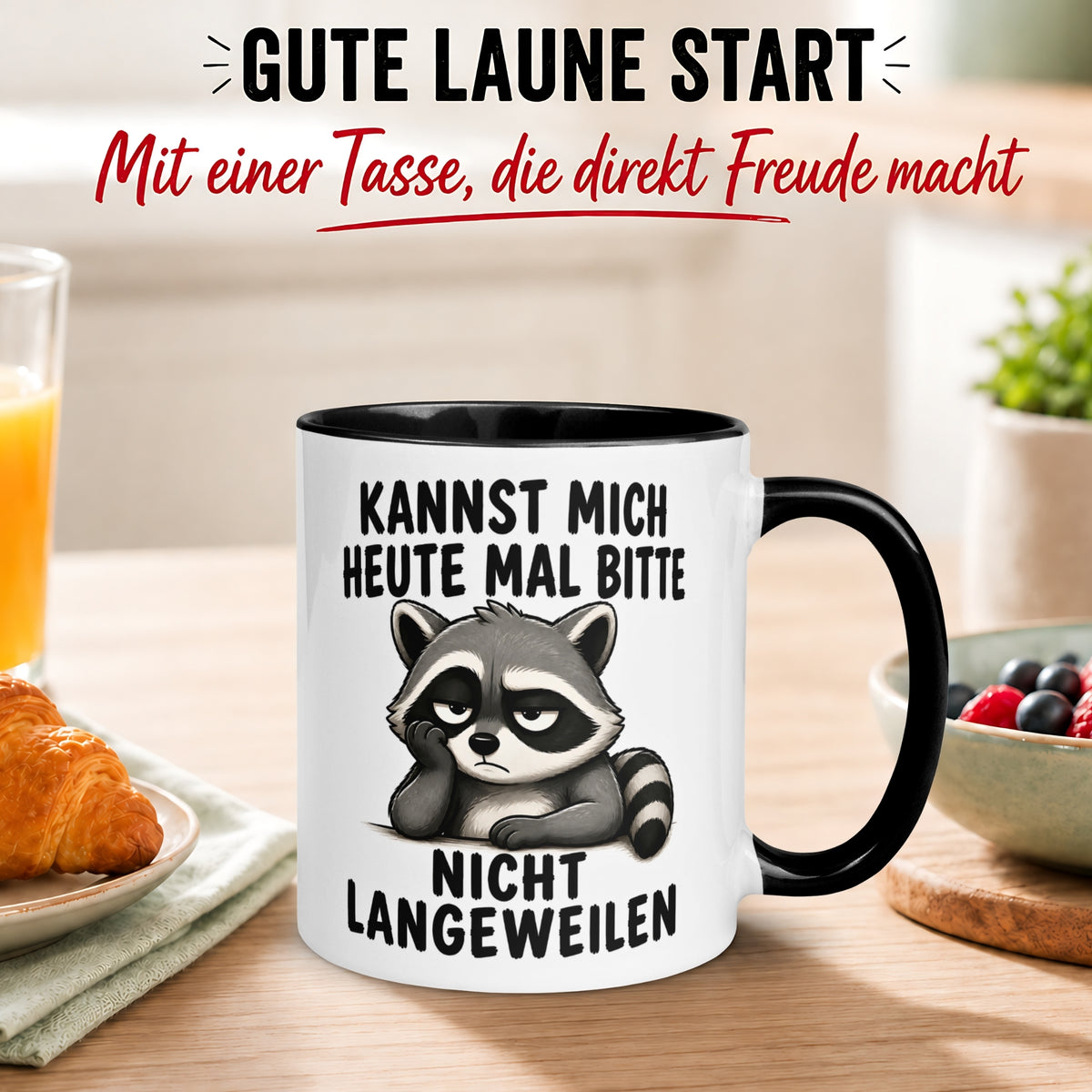 Tasse Waschbär – „Langweil mich nicht“ – Lustiges Morgenmuffel Geschenk