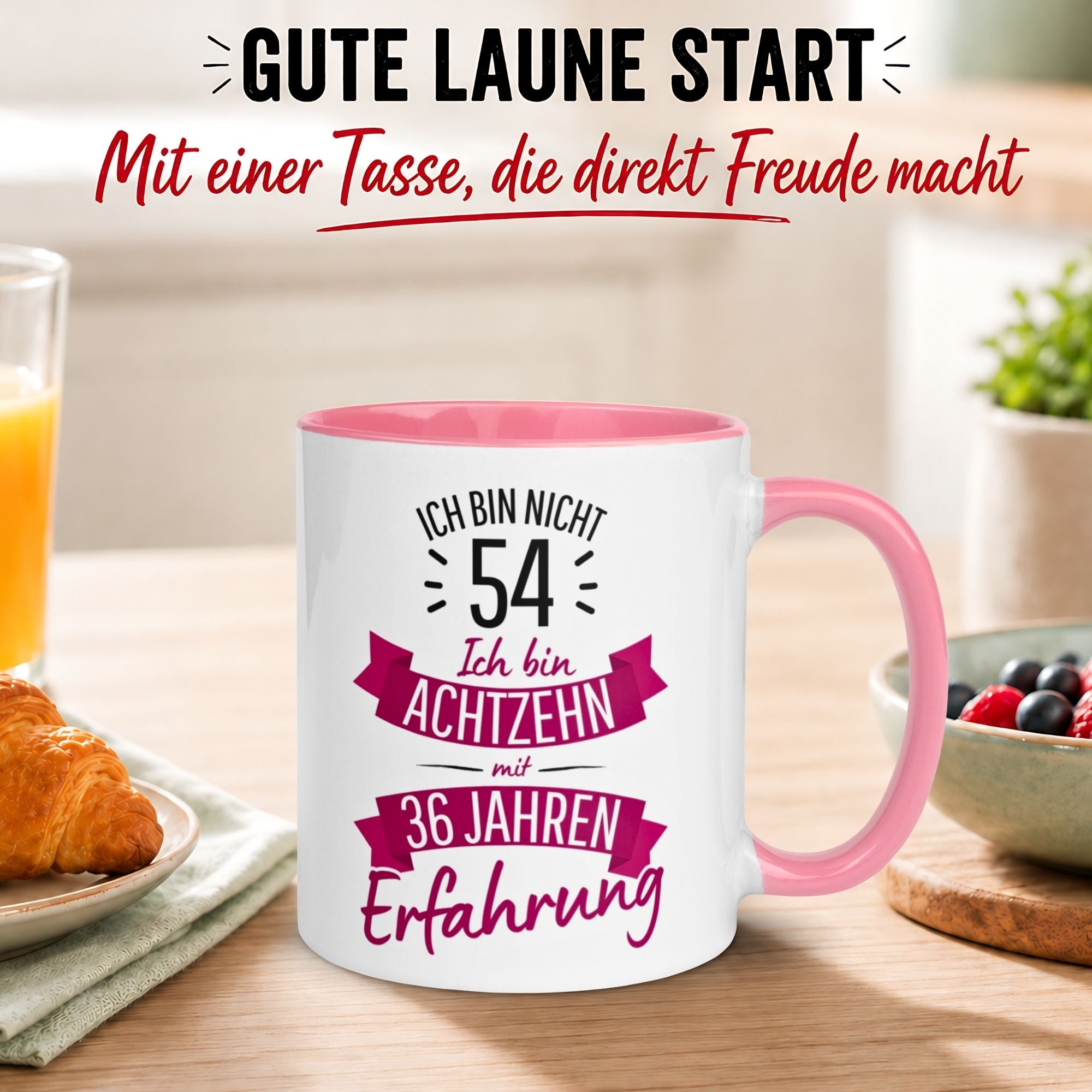 Tasse 54. Geburtstag Frau – „Ich bin nicht 54 – Ich hab Erfahrung“ – Geschenk zum Geburtstag Frauen