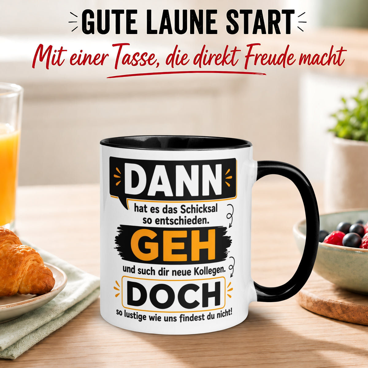 Tasse Abschied – „Dann geh doch“ – Abschiedsgeschenk für Kollegin Kollege
