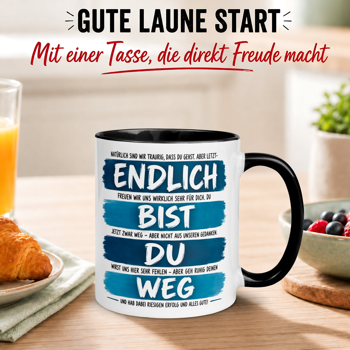 Tasse Abschied – „Endlich bist du weg - Alles Gute“ – Abschiedsgeschenk Kollegen